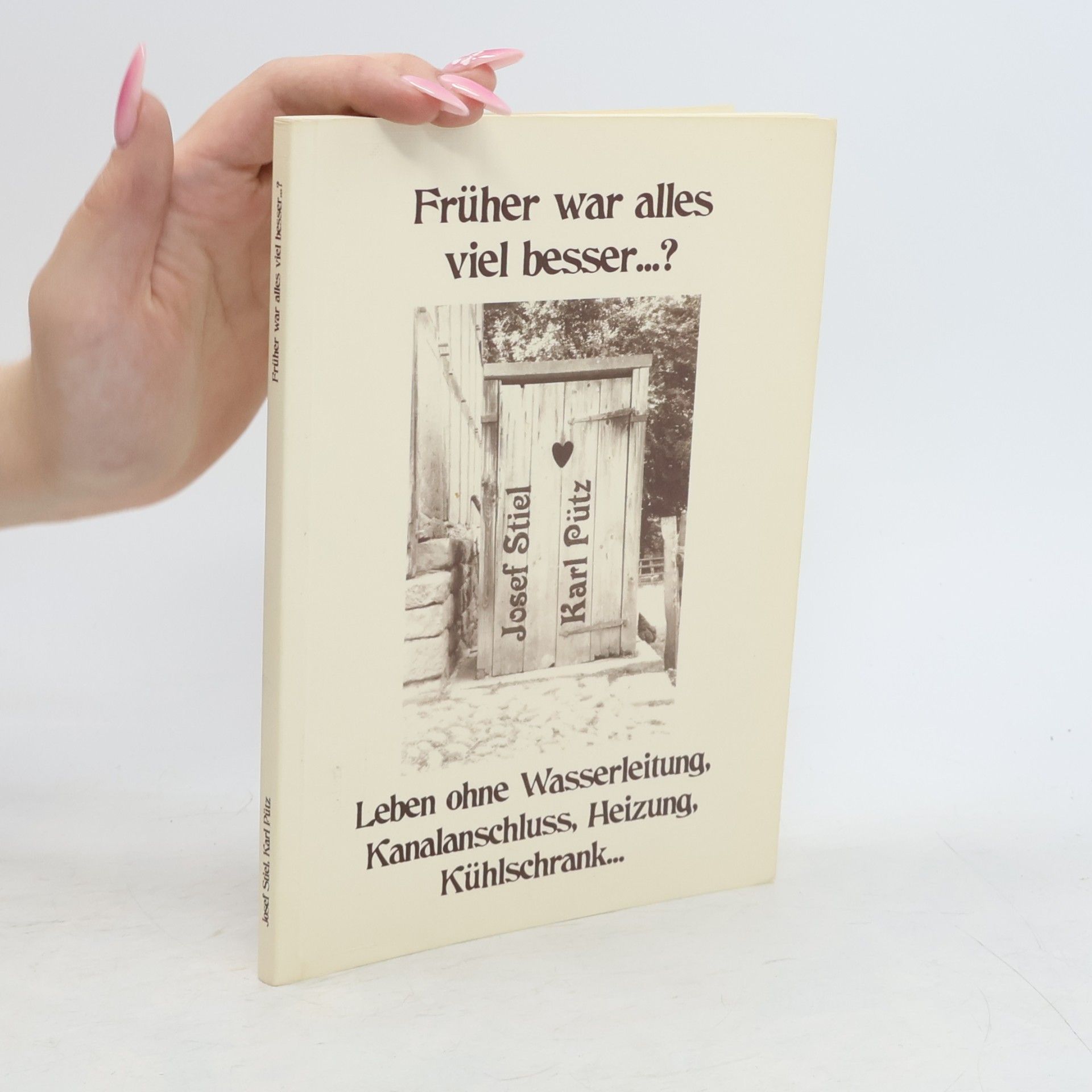 Karlheinz Pütz Früher war alles viel besser ...?