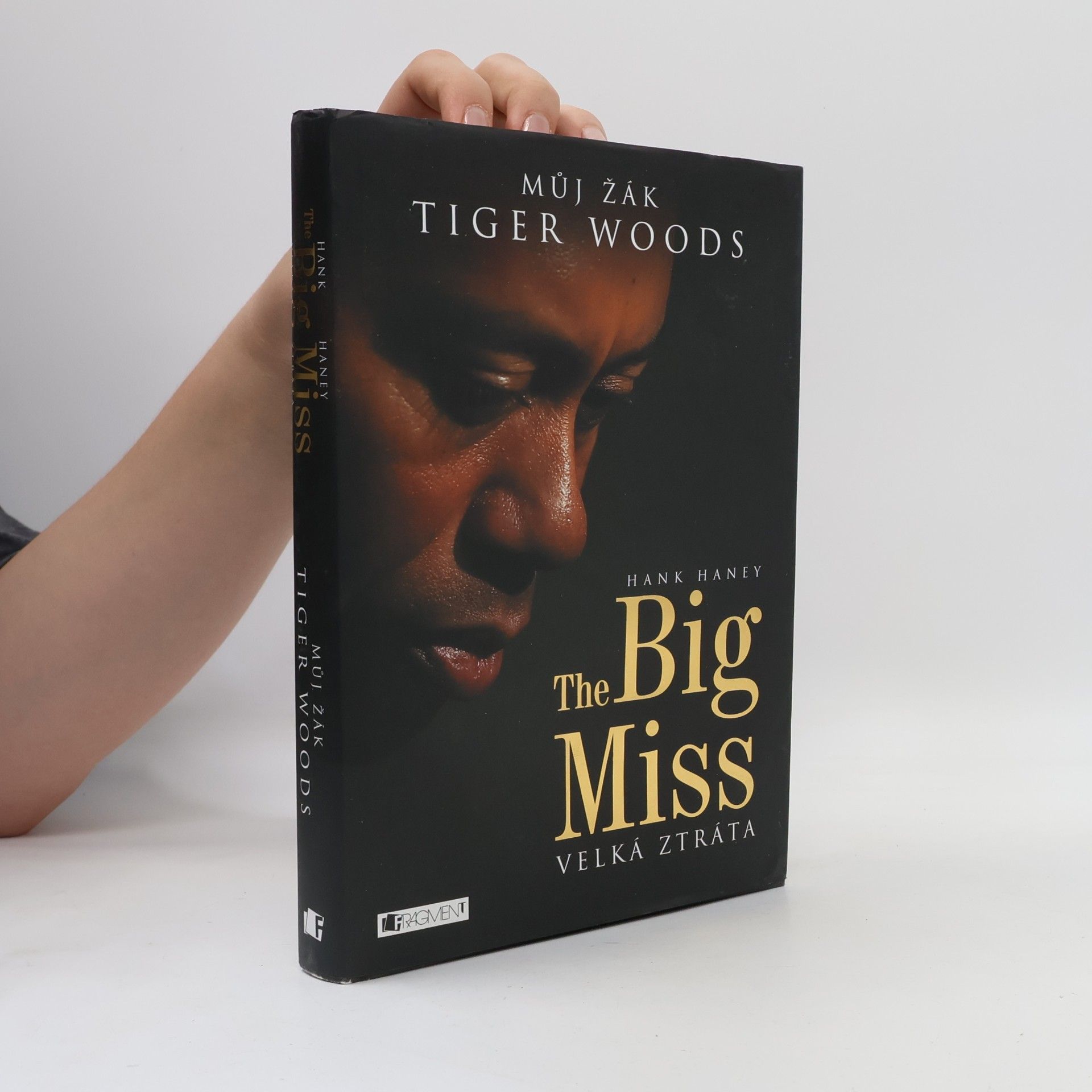 Hank Haney The Big Miss: Můj žák Tiger Woods