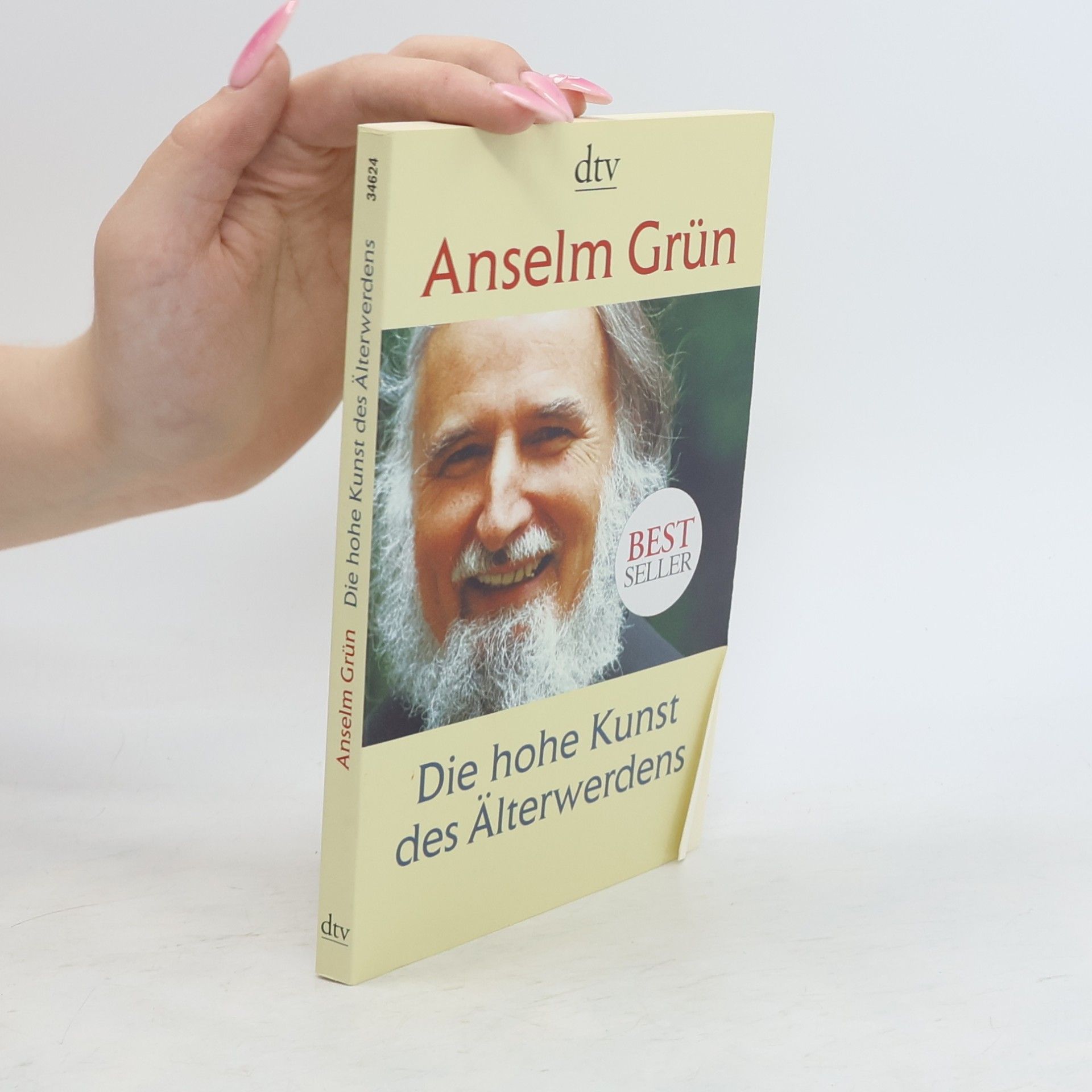 Anselm Grün Die hohe Kunst des Älterwerdens