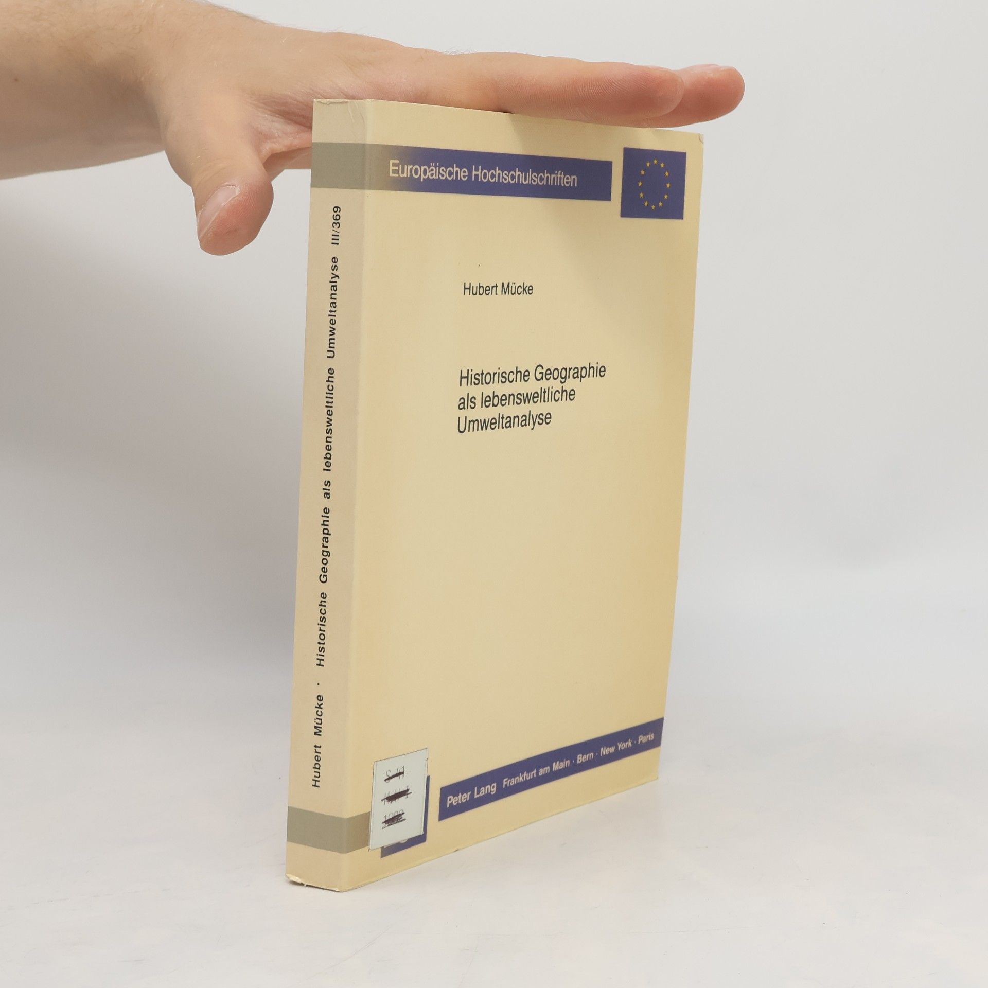 Hubert Mücke Historische Geographie als lebensweltliche Umweltanalyse