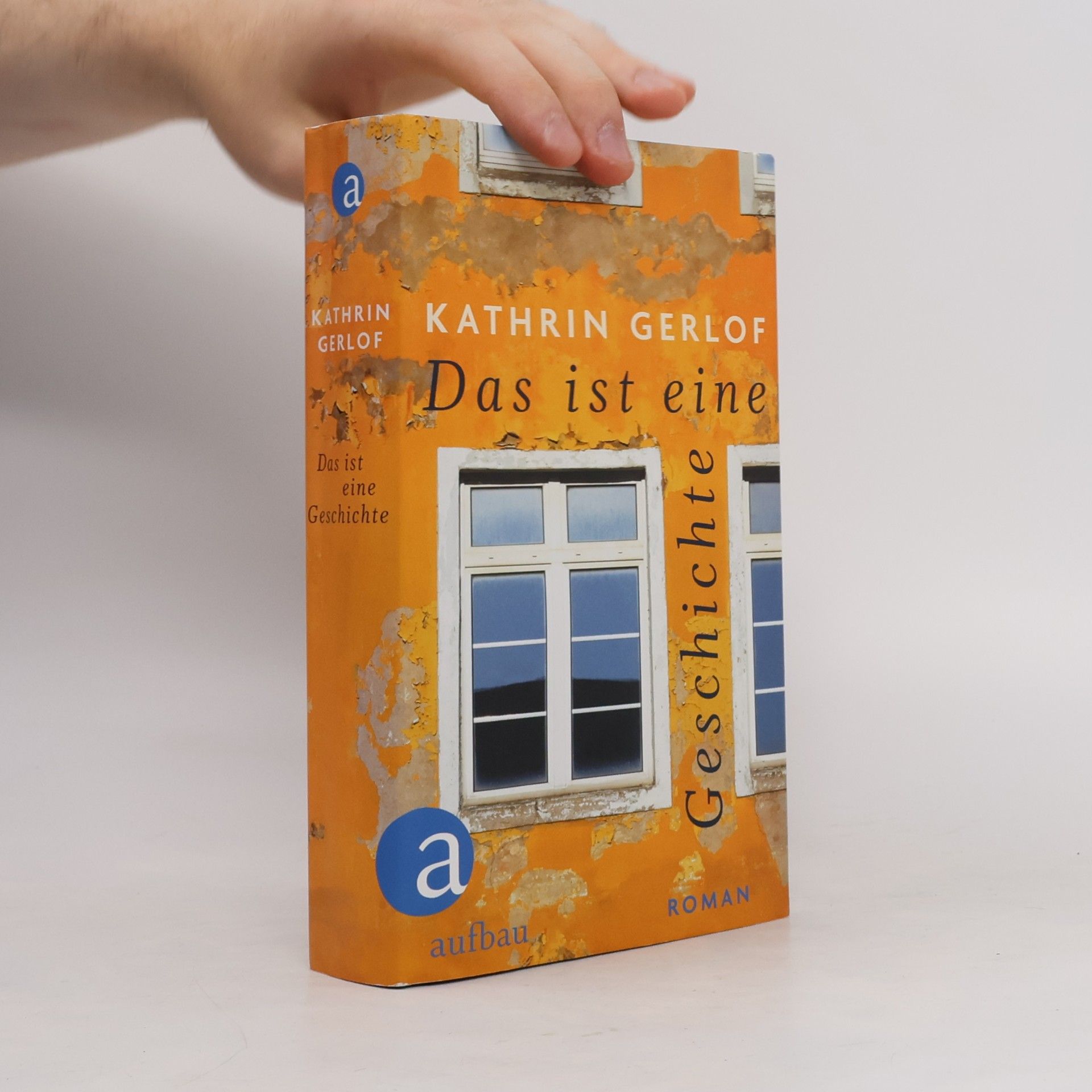 Kathrin Gerlof Das ist eine Geschichte