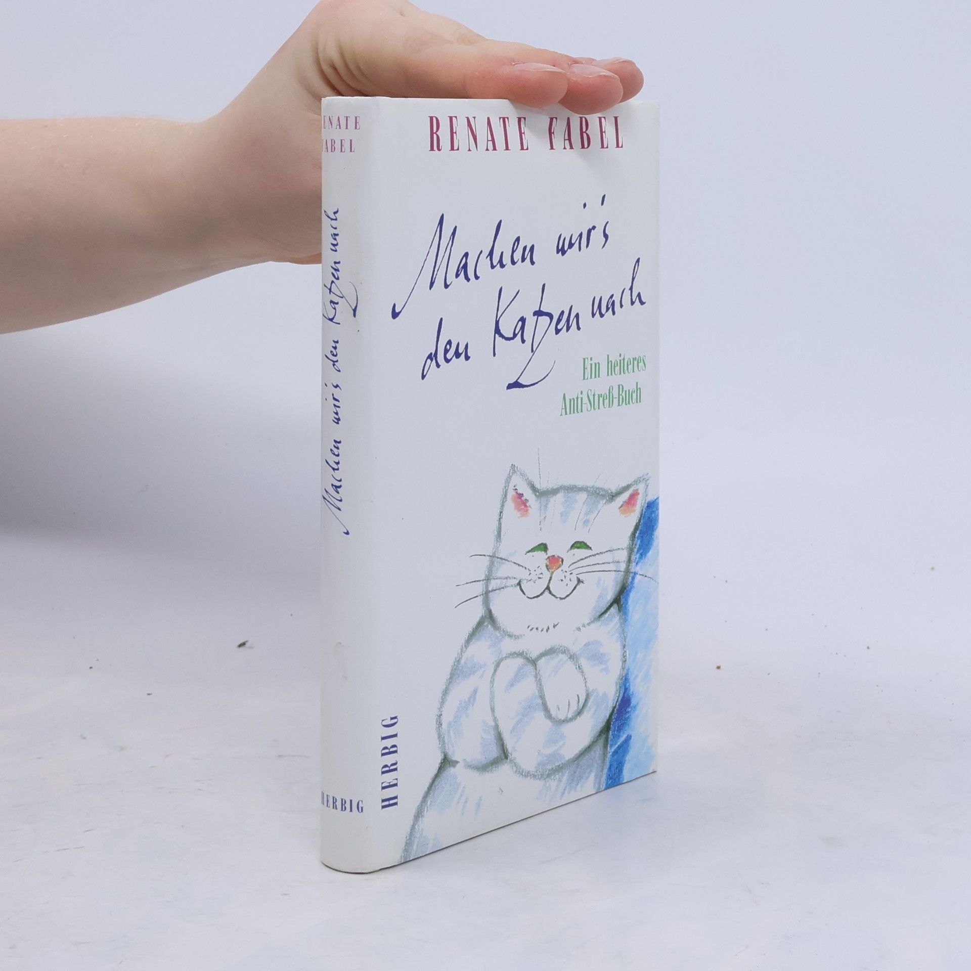 Renate Fabel Machen wir's den Katzen nach