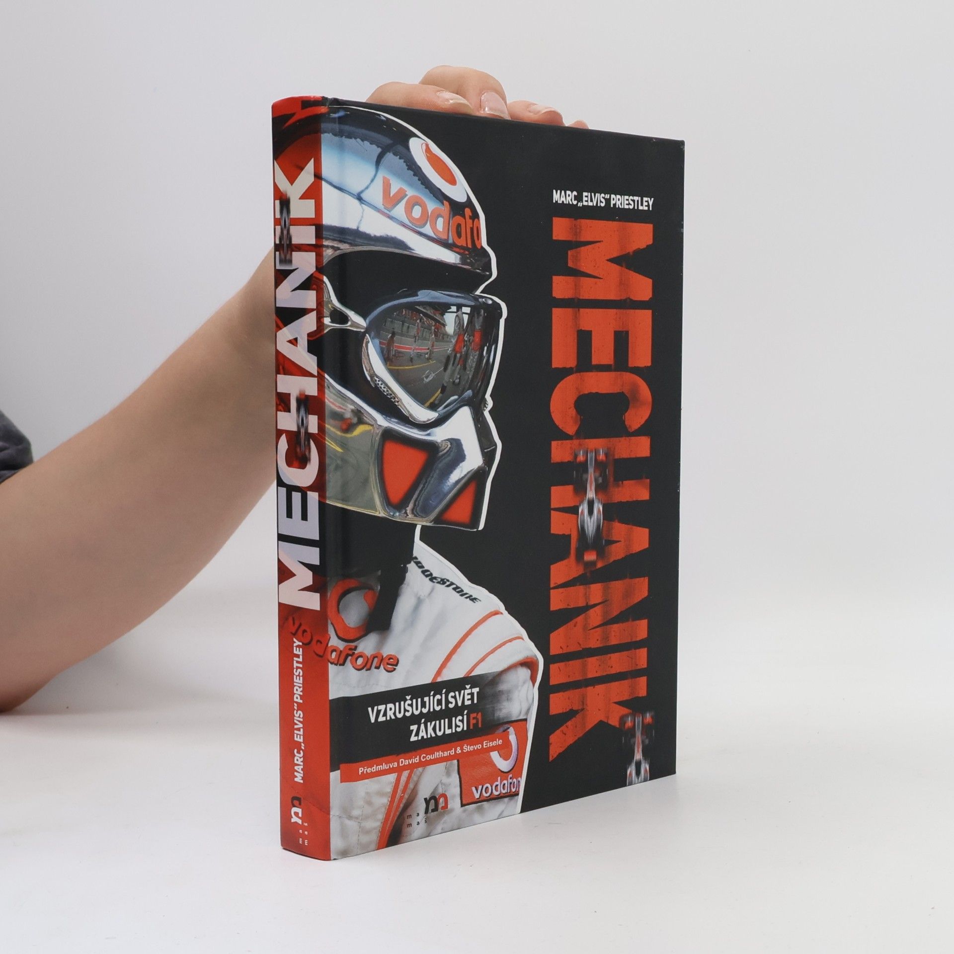 Marc Priestley Mechanik : Vzrušující svět zákulisí F1
