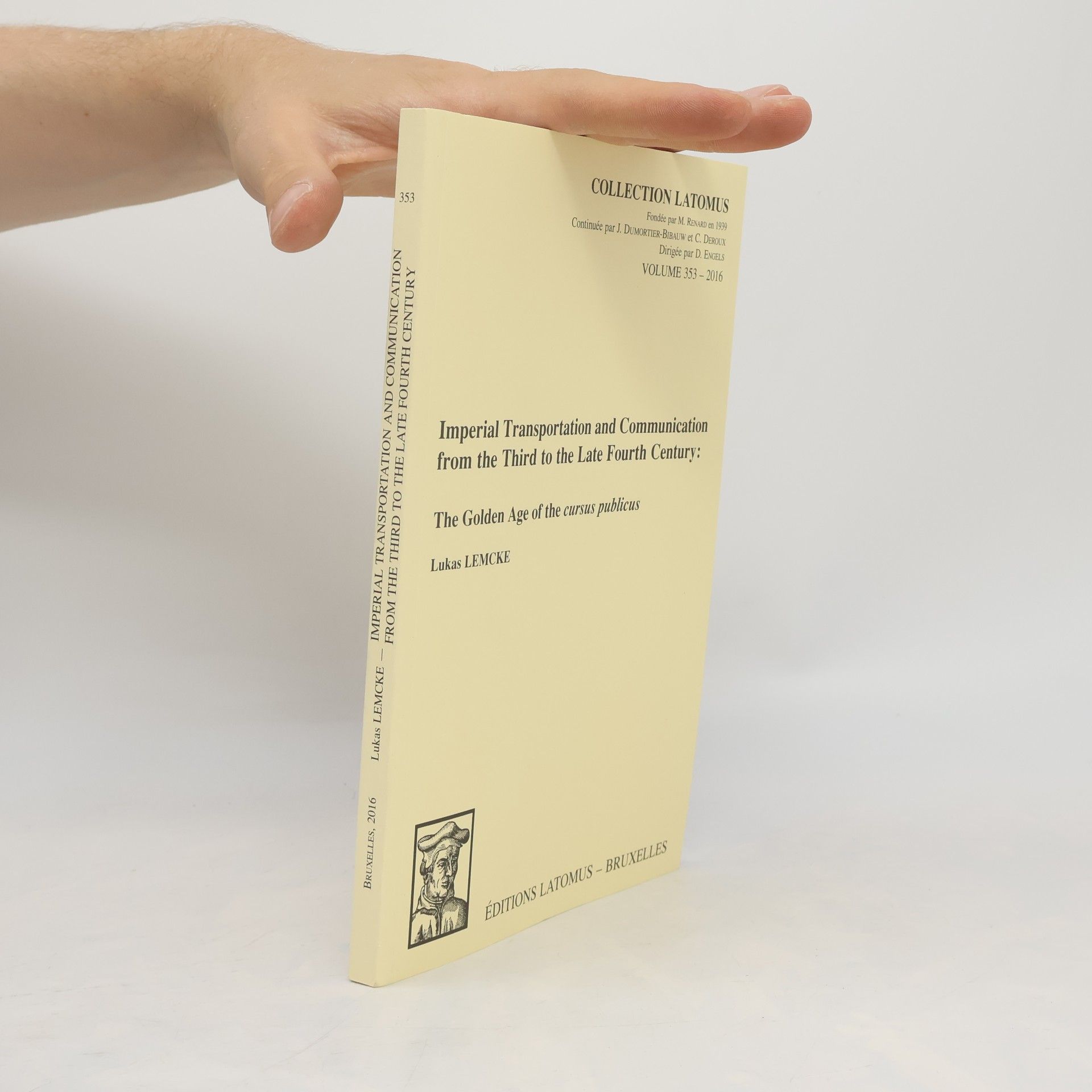 Lukas Lemcke Collection Latomus - 353: Imperial Transportation and Communication from the Third to the Late Fourth Century
