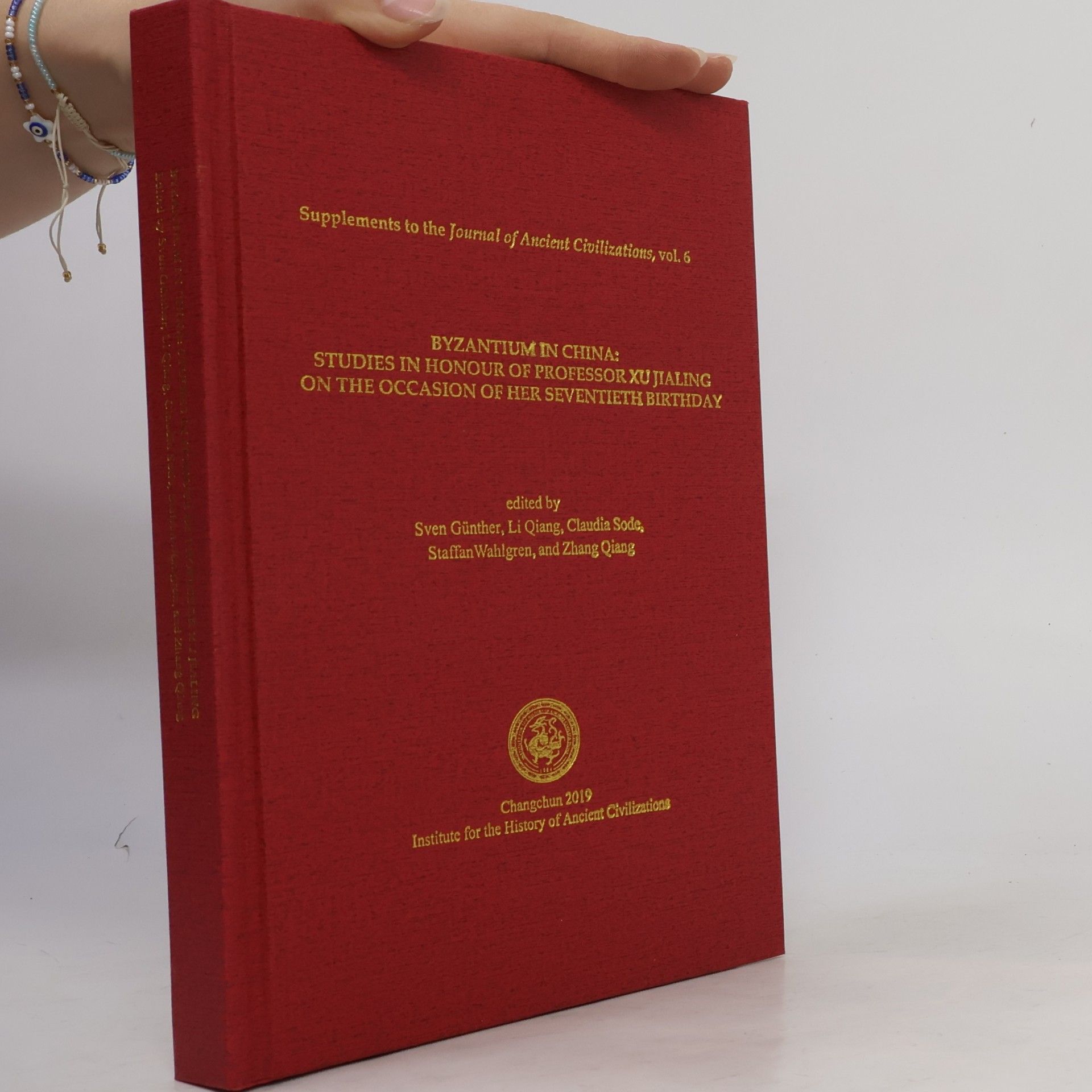 Autorenkollektiv Byzantium in China: Studies in Honour of Professor Xu Jialing on the Occasion of Her Seventieth Birthday