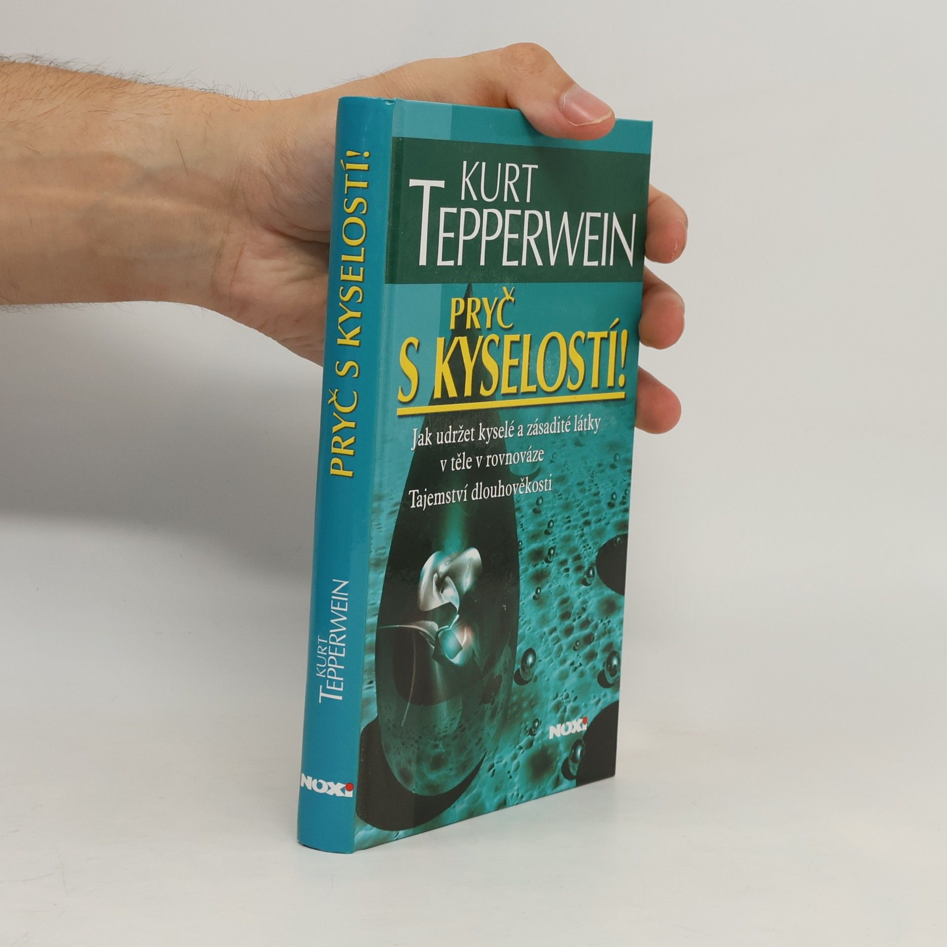 Kurt Tepperwein Pryč s kyselostí! Jak udržet kyselé a zásadité látky v těle v rovnováze