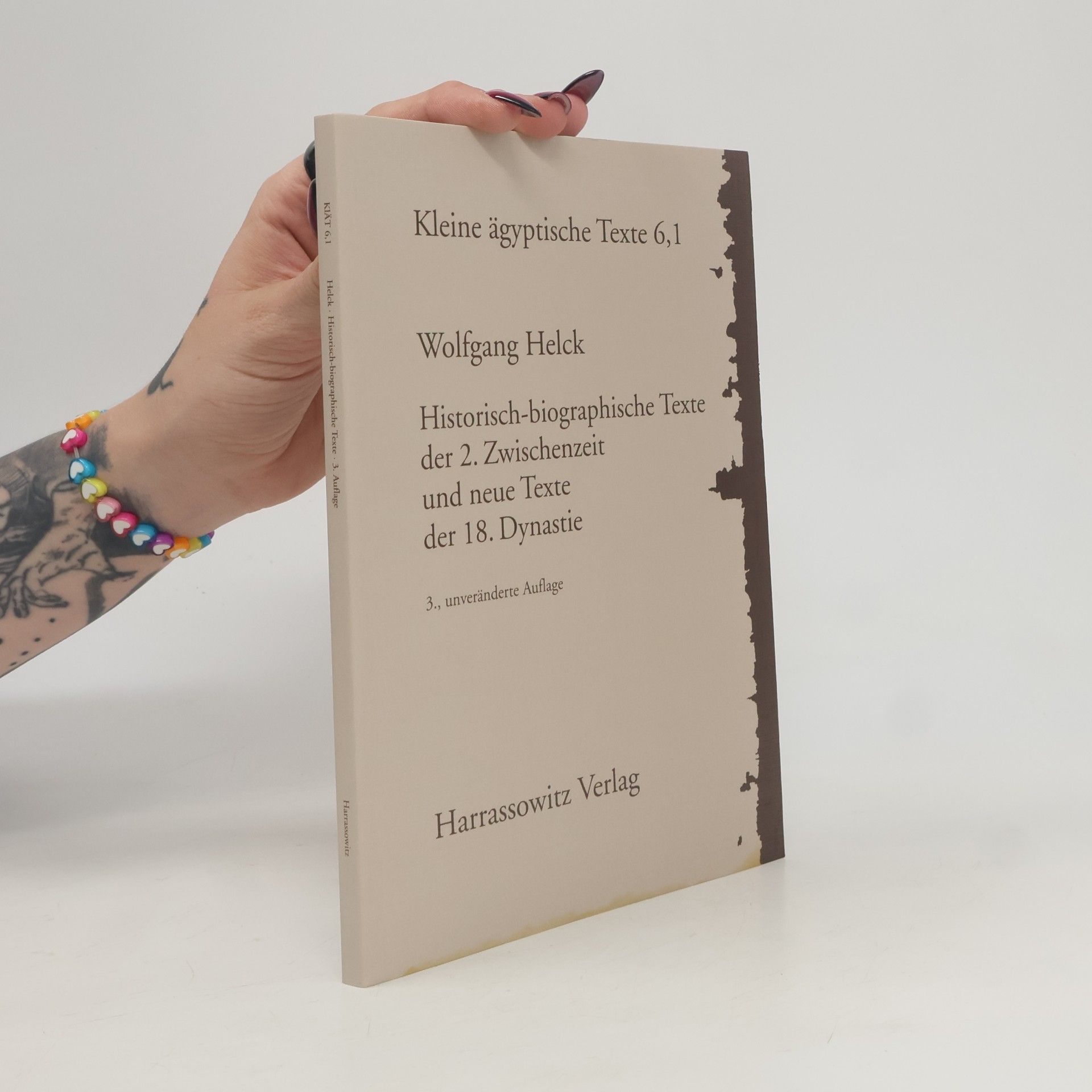 Wolfgang Helck Kleine ägyptische Texte - 6,1: Historisch-biographische Texte der 2. Zwischenzeit und neue Texte der 18. Dynastie