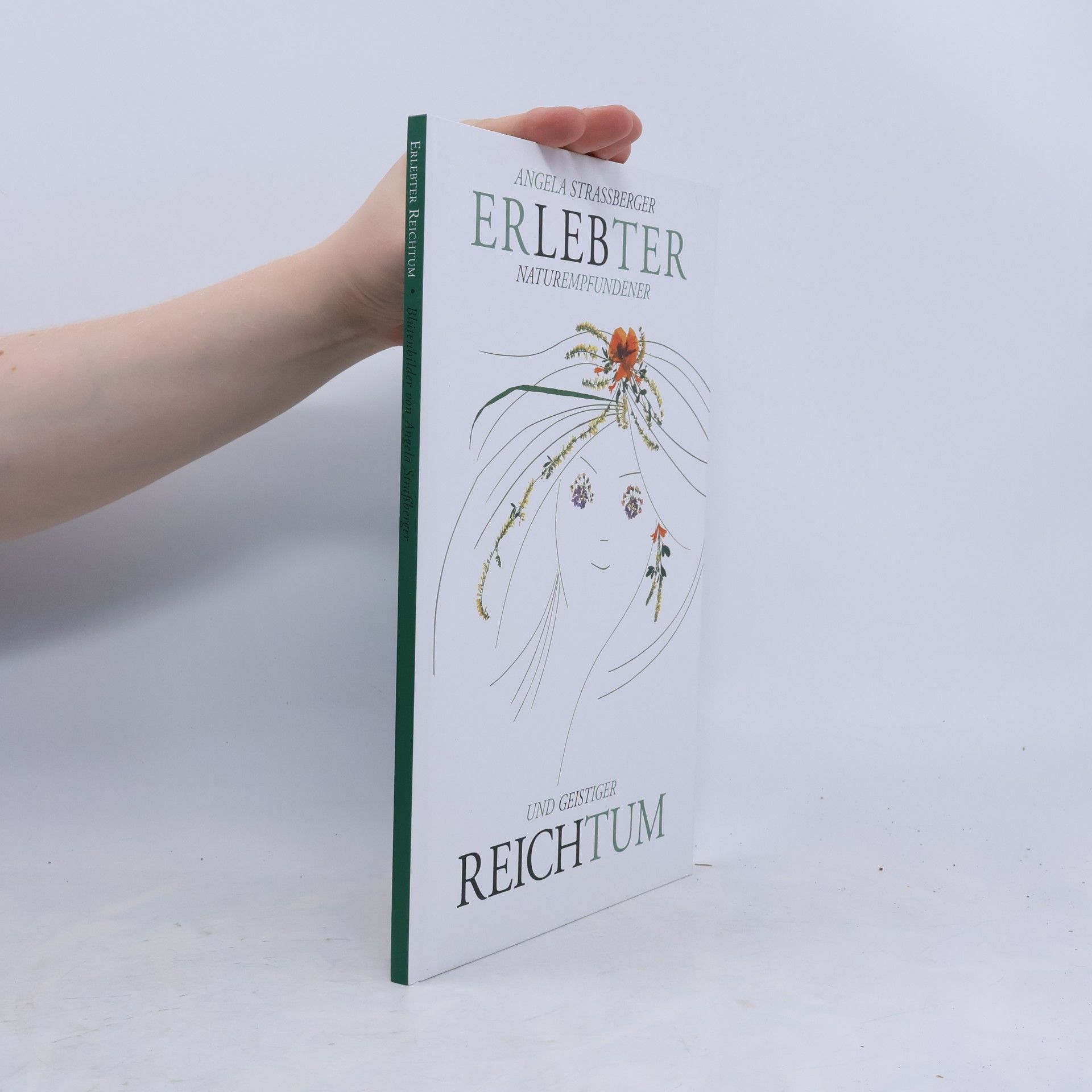 Angela Straßberger Erlebter naturempfundener und geistiger Reichtum