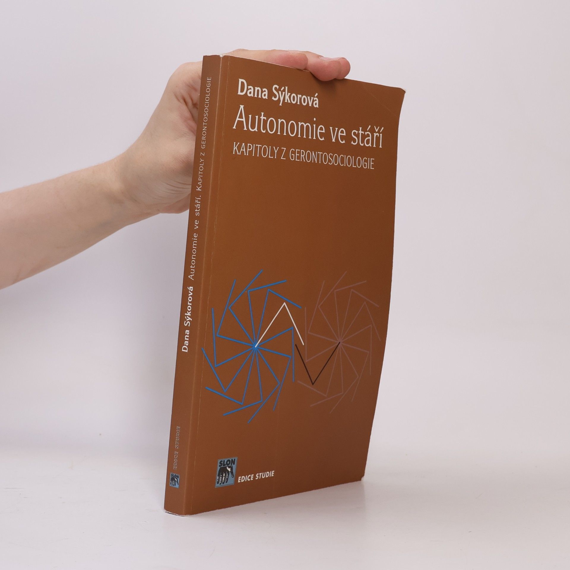 Dana Sýkorová Autonomie ve stáří : kapitoly z gerontosociologie