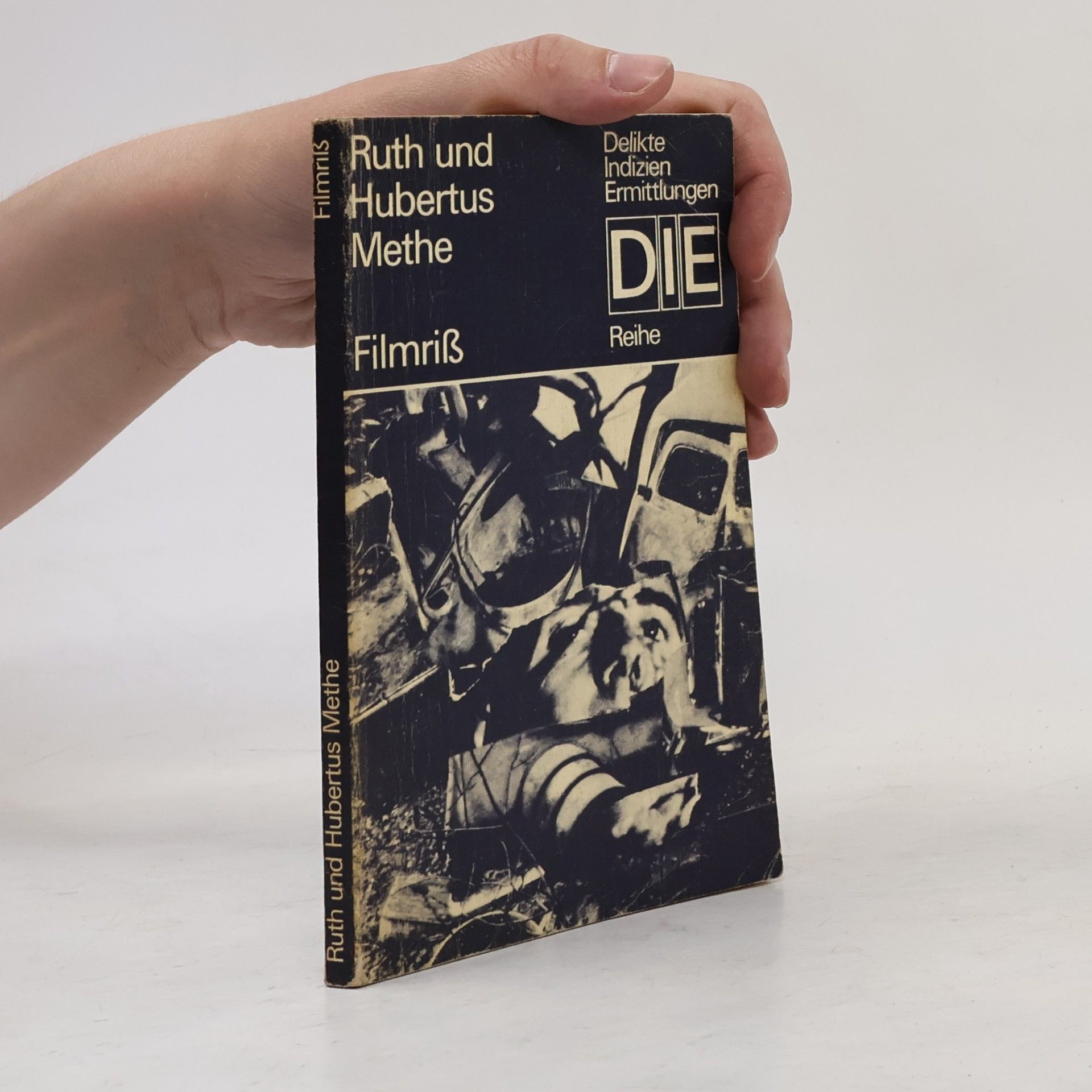 Ruth Methe Filmriß. Delikte, Indizien, Ermittlungen - DIE blaue Reihe
