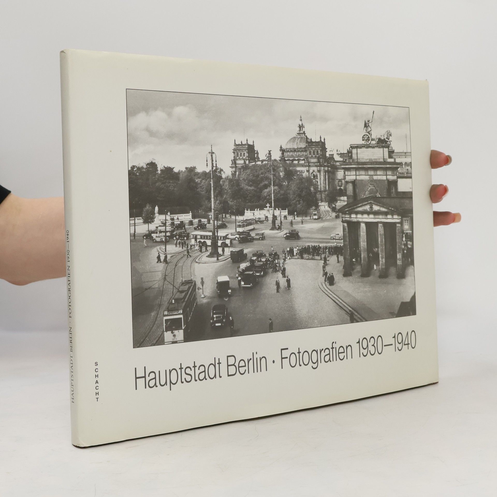 Various authors Hauptstadt Berlin. Fotografien 1930-1940