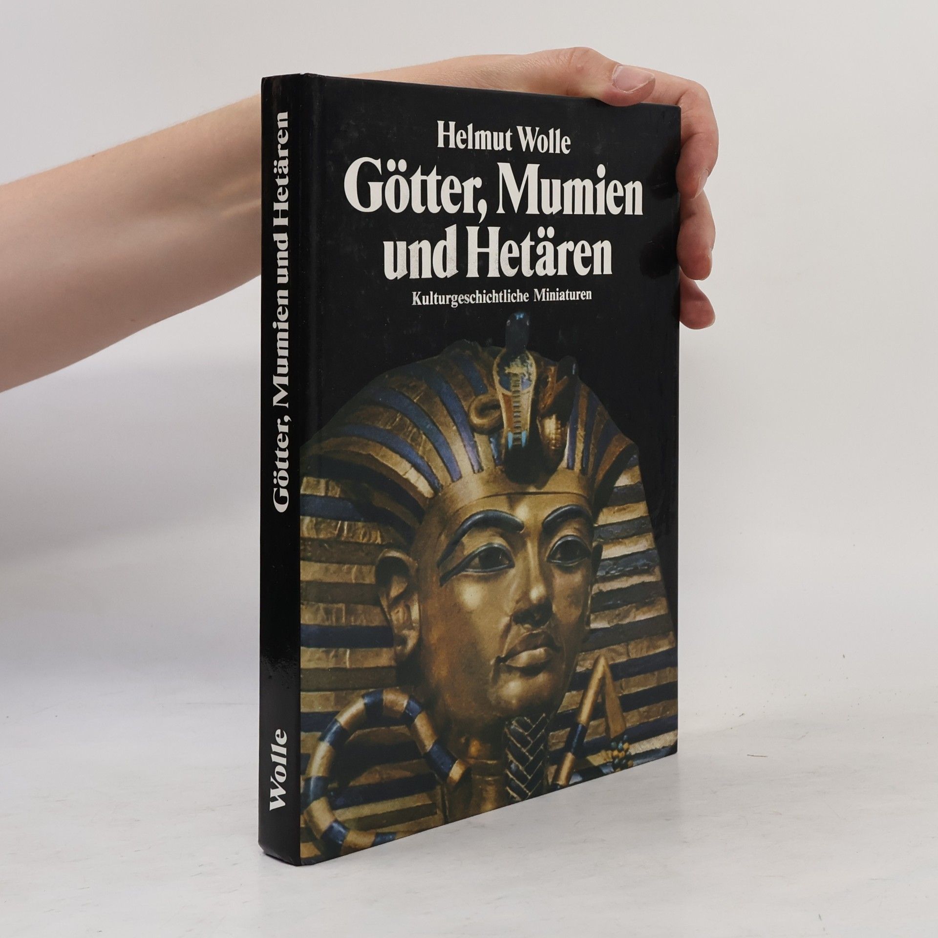 Helmut Wolle Götter, Mumien und Hetären