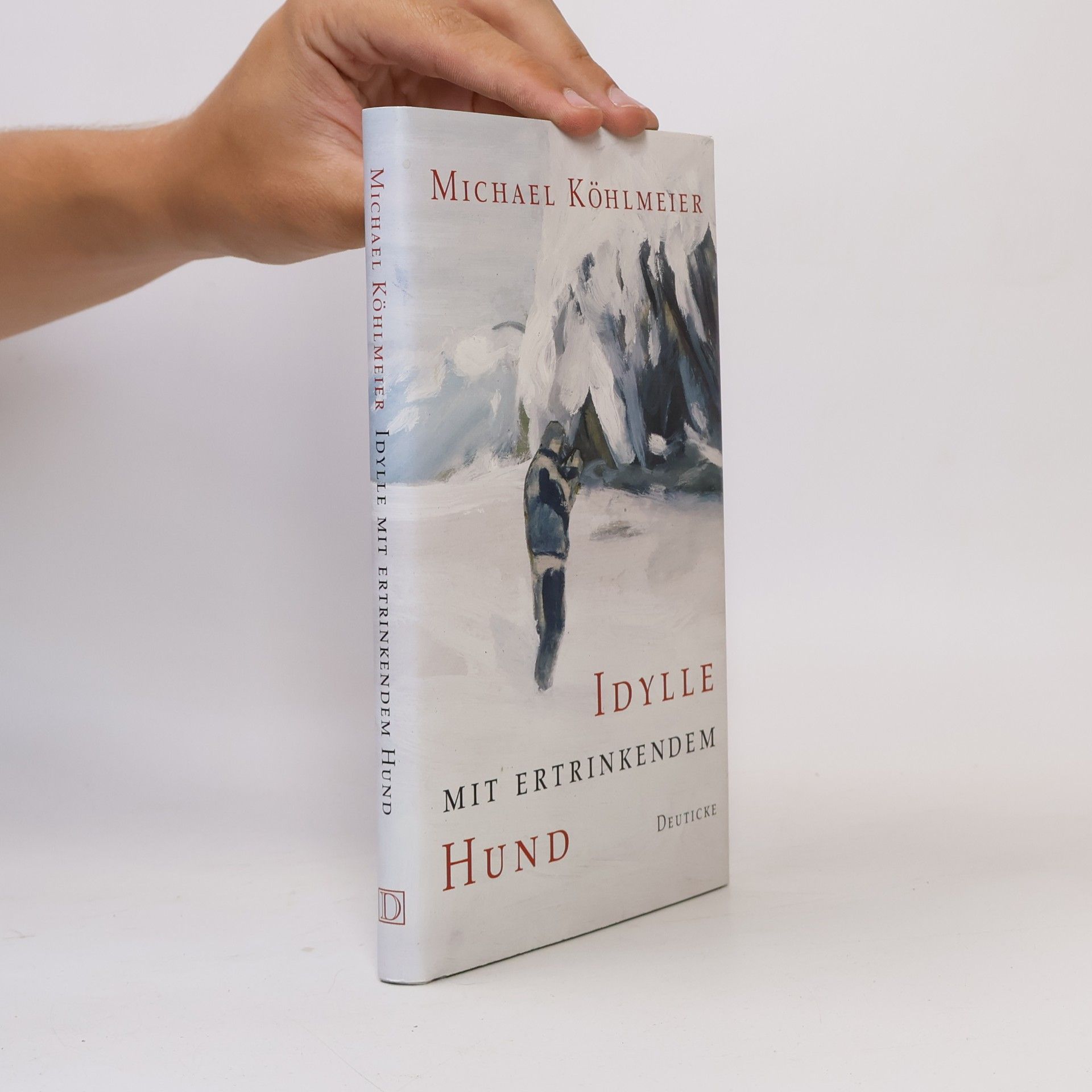 Michael Köhlmeier Idylle mit ertrinkendem Hund