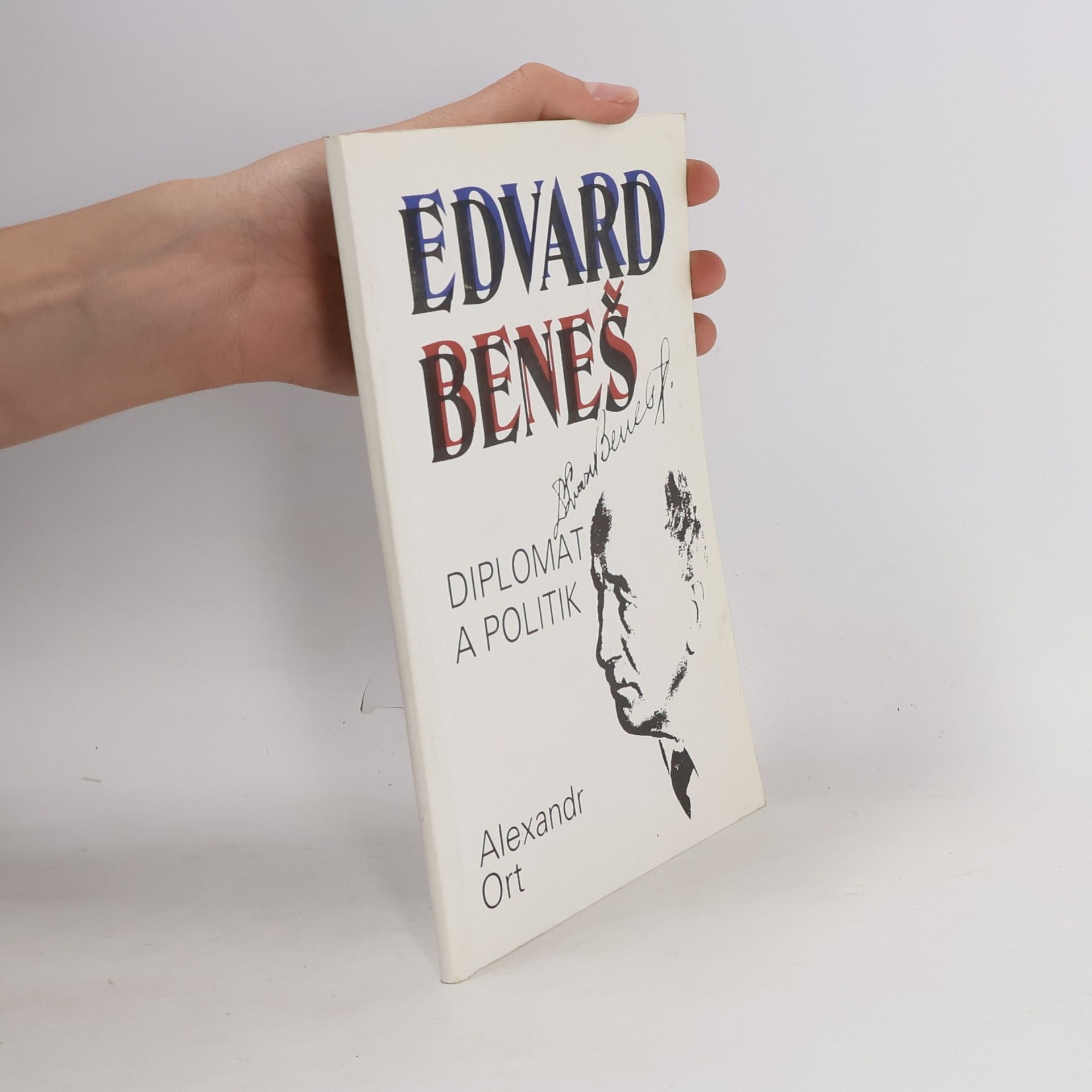 Alexandr Ort Edvard Beneš, diplomat a politik