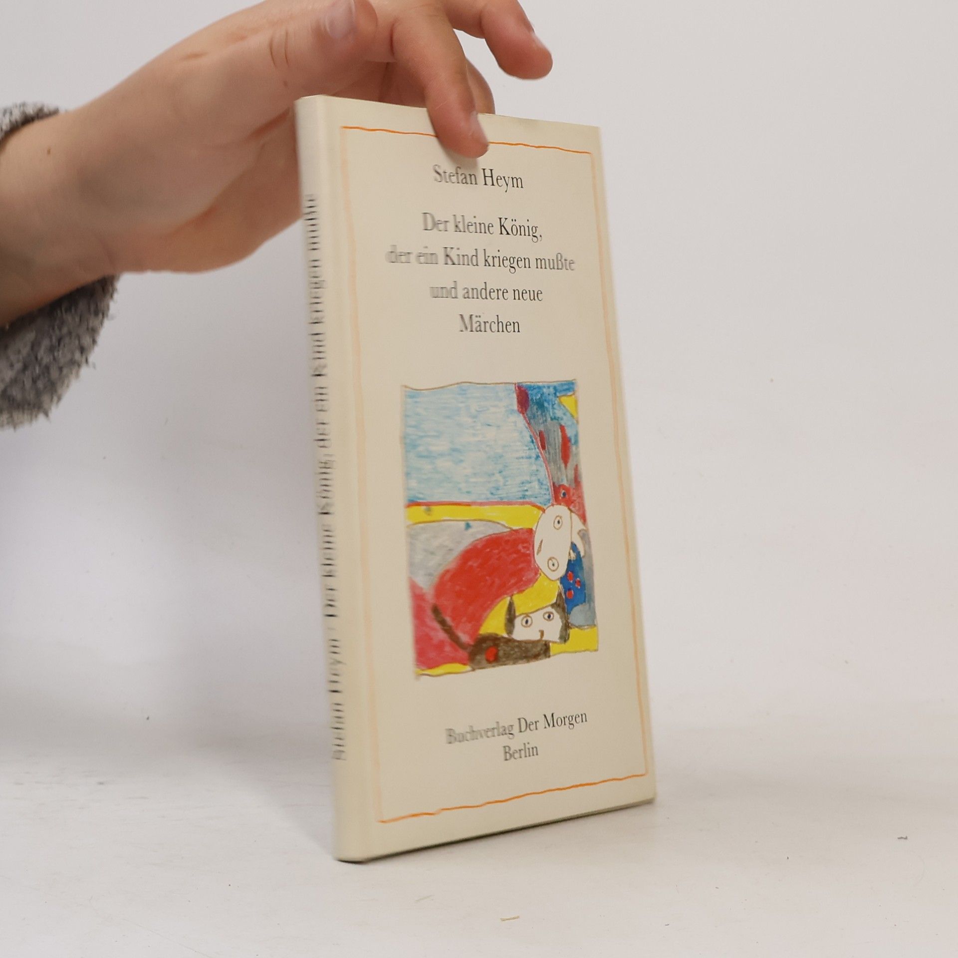 Stefan Heym Der kleine König, der ein Kind kriegen mußte und andere neue Märchen
