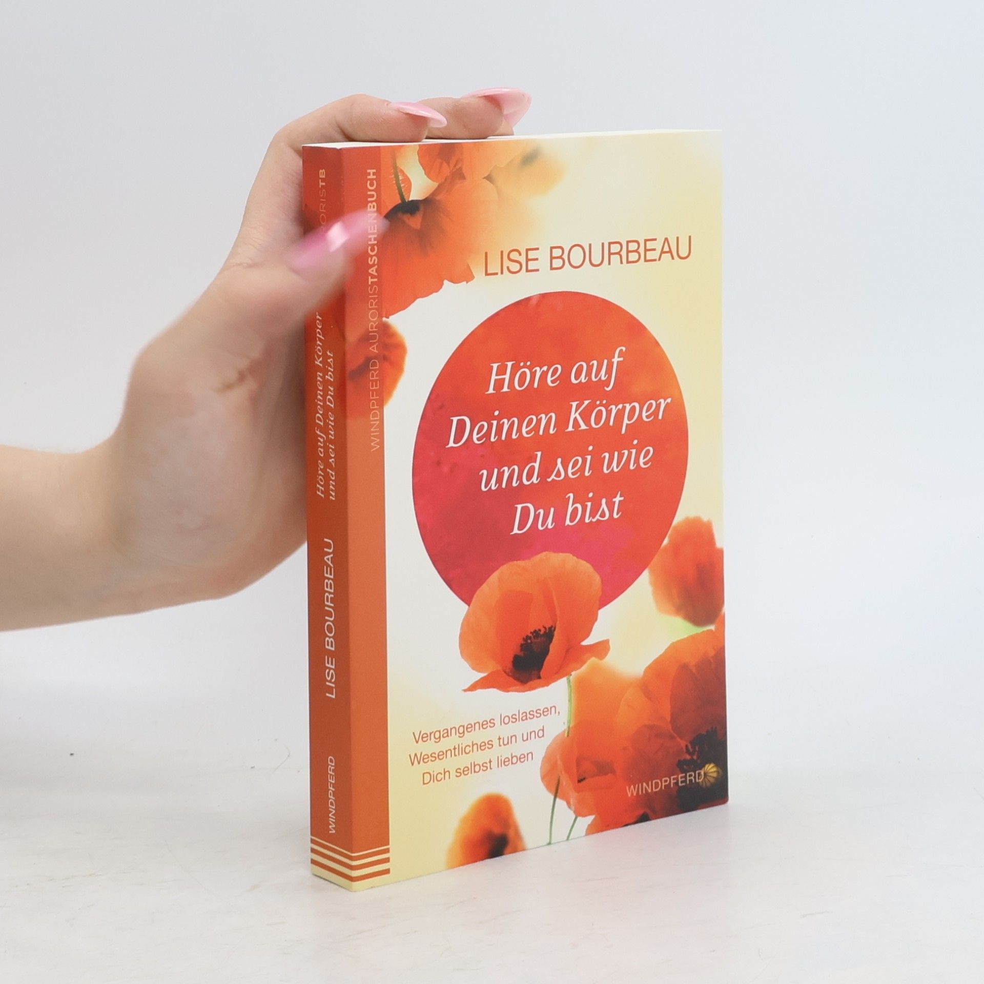 Lise Bourbeau Höre auf Deinen Körper und sei wie Du bist