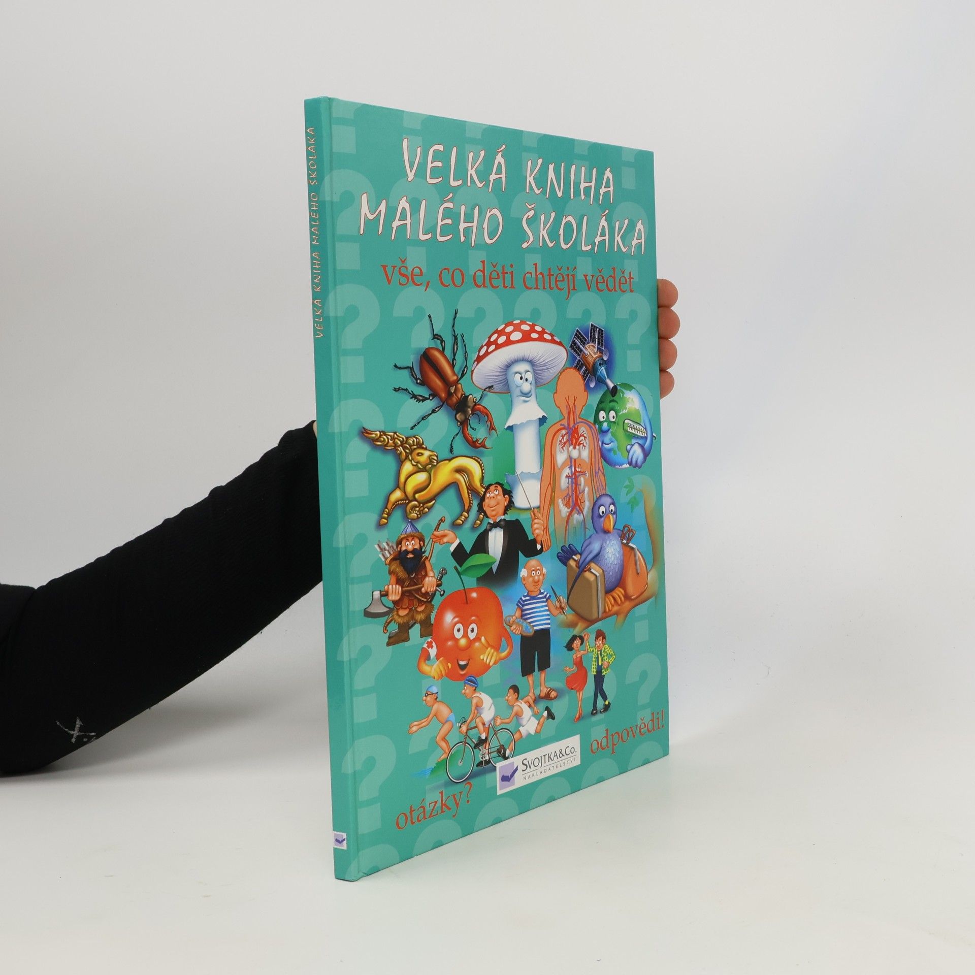 Autorenkollektiv Velká kniha malého školáka : vše, co děti chtějí vědět