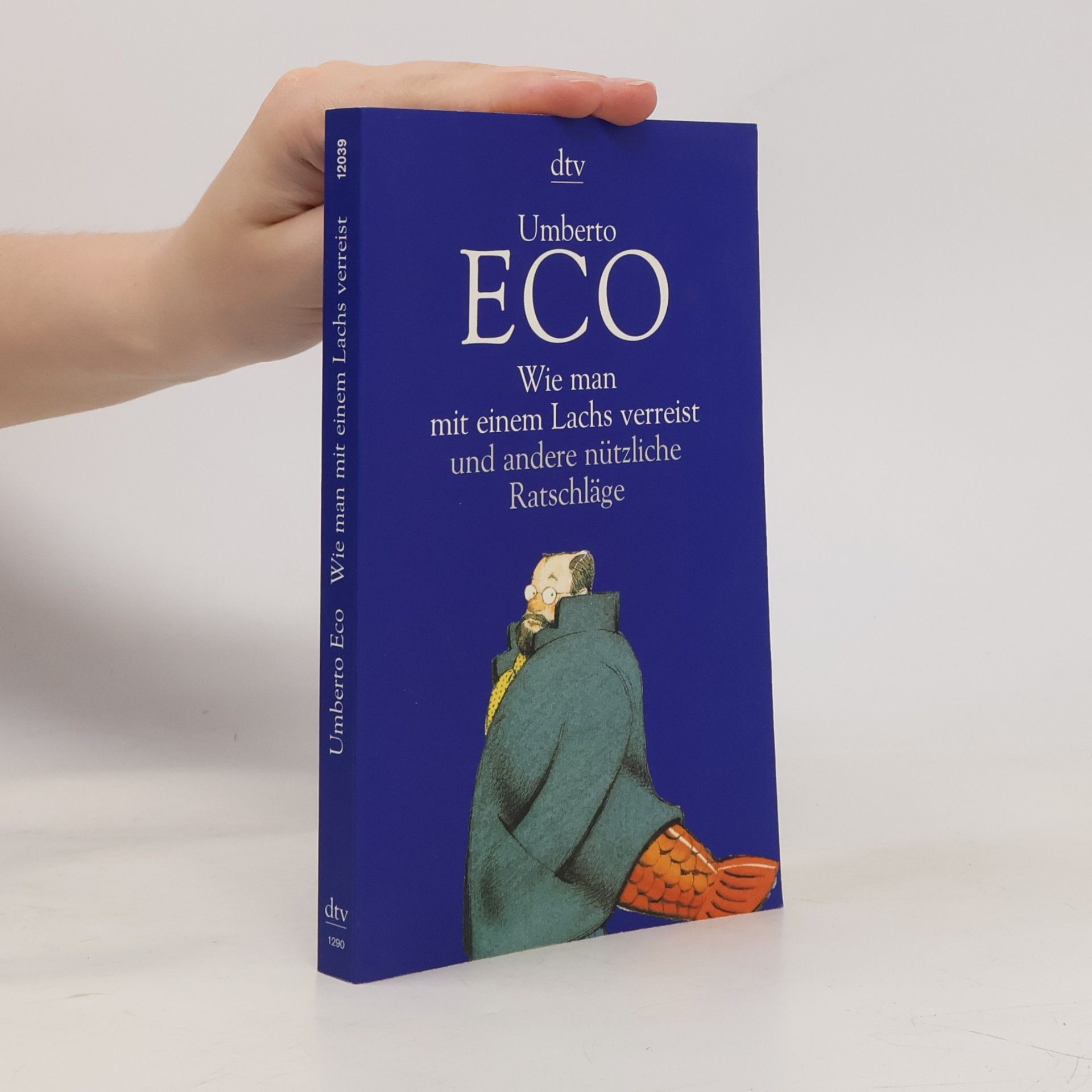 Umberto Eco Wie man mit einem Lachs verreist und andere nützliche Ratschläge
