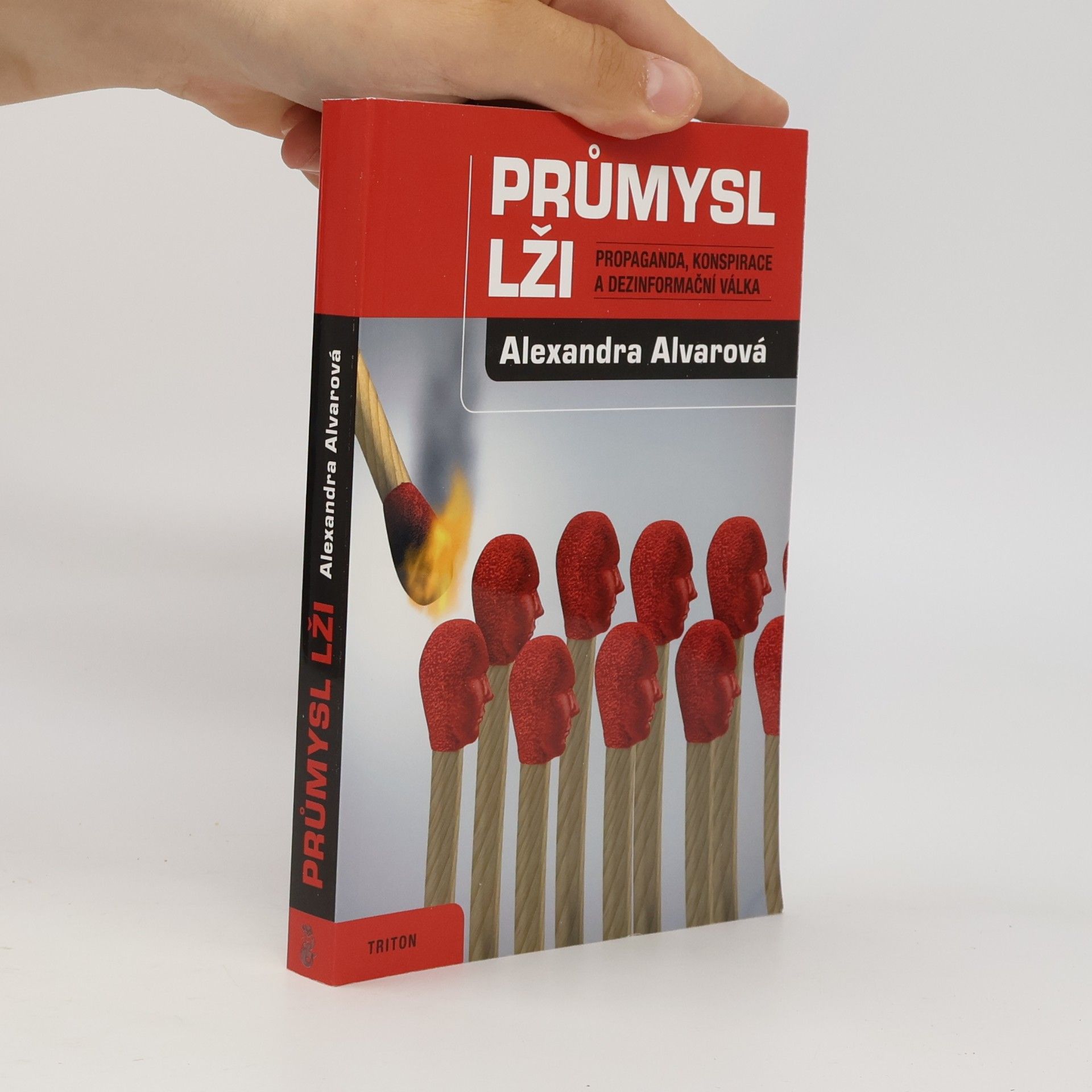 Alexandra Alvarová Průmysl lži: Propaganda, konspirace a dezinformační válka