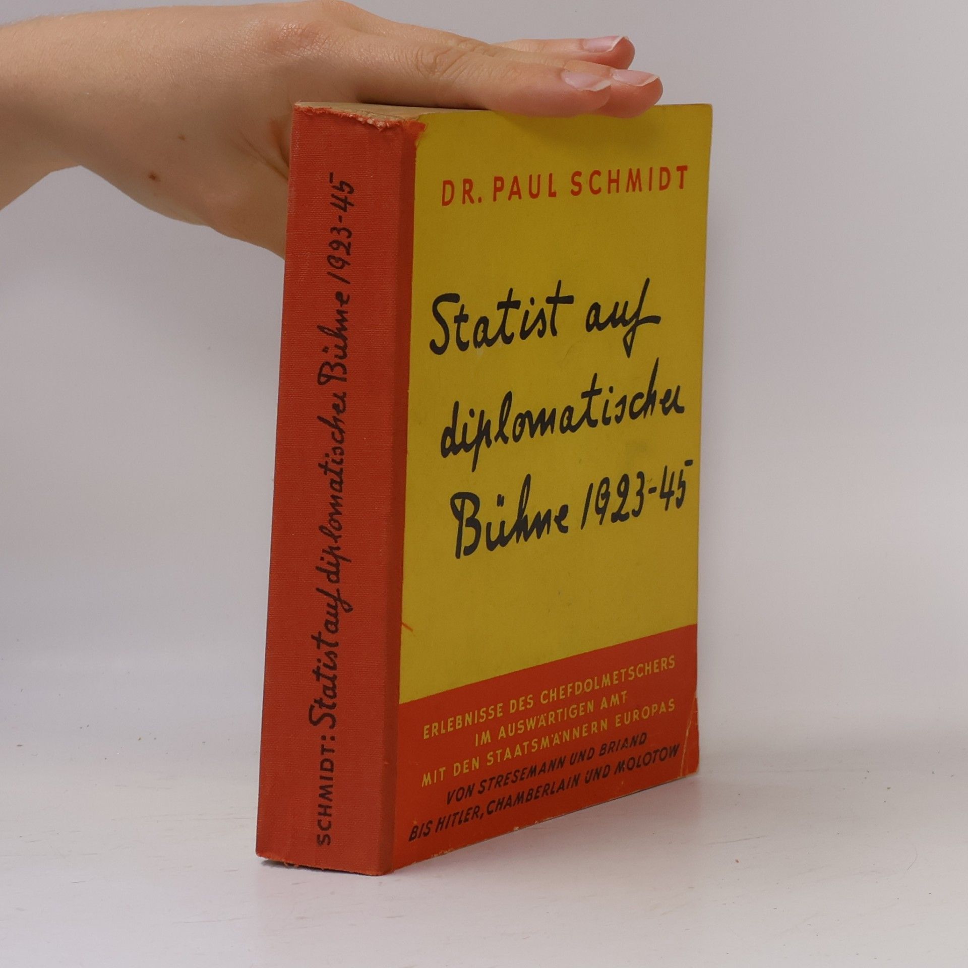 Paul Schmidt Statist auf diplomatischer Bühne 1923-45
