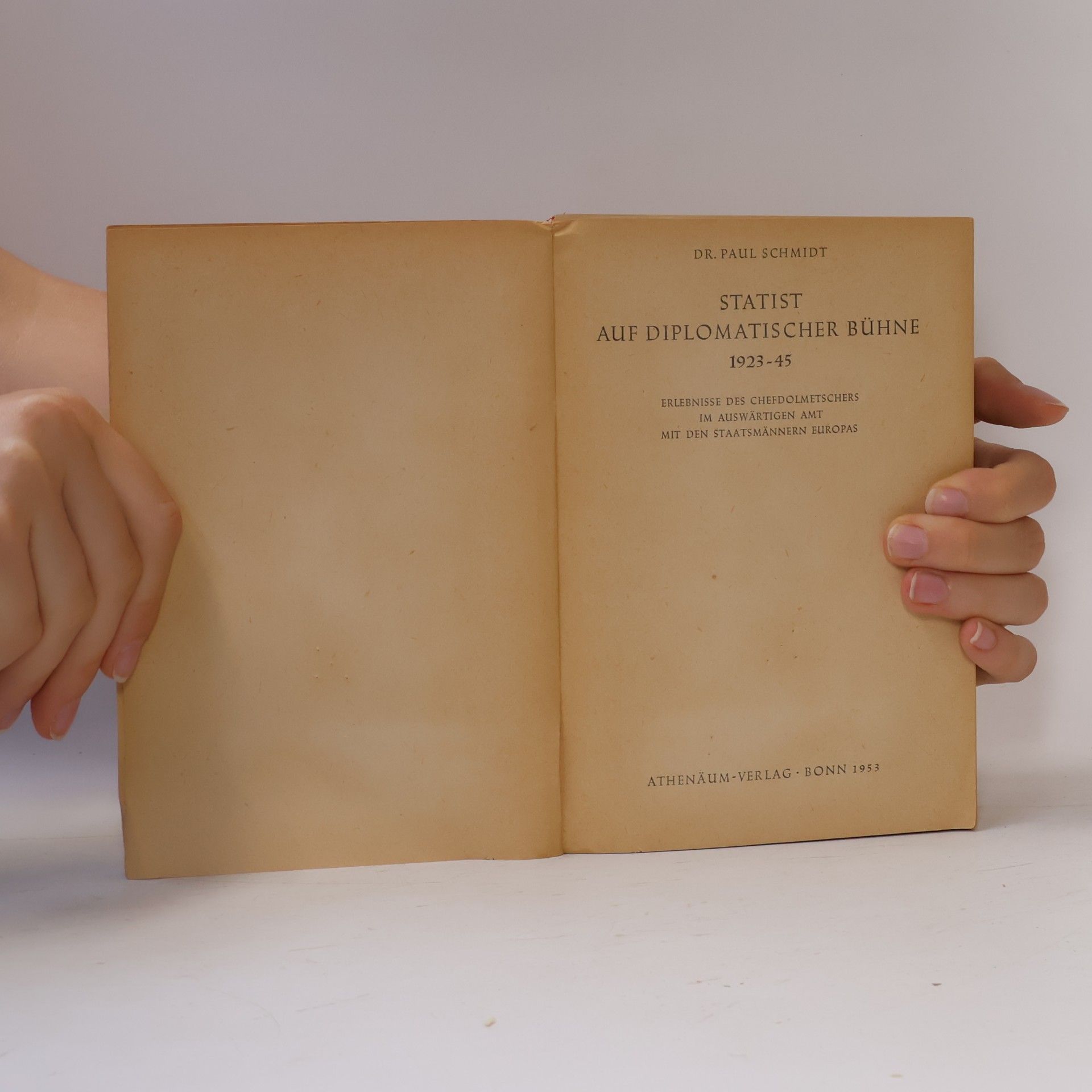 Paul Schmidt Statist auf diplomatischer Bühne 1923-45