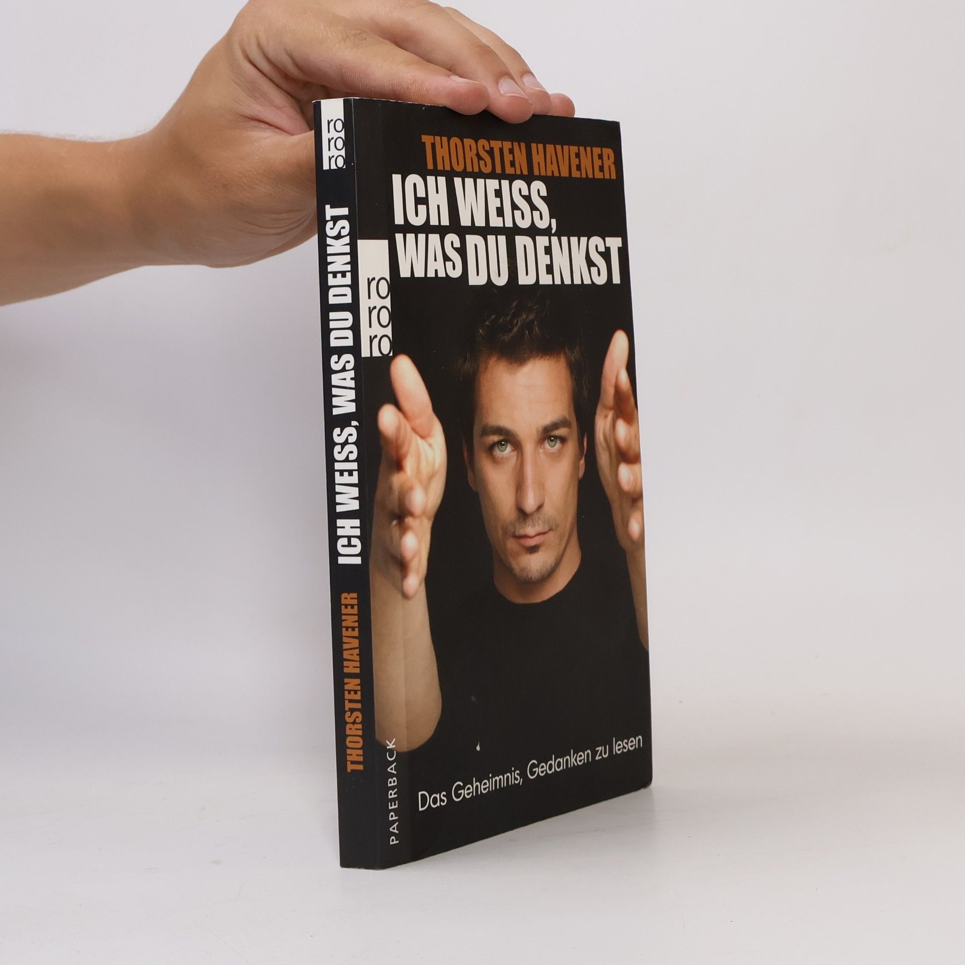 Thorsten Havener Ich weiss, was du denkst. Das Geheimnis, Gedanken zu lesen