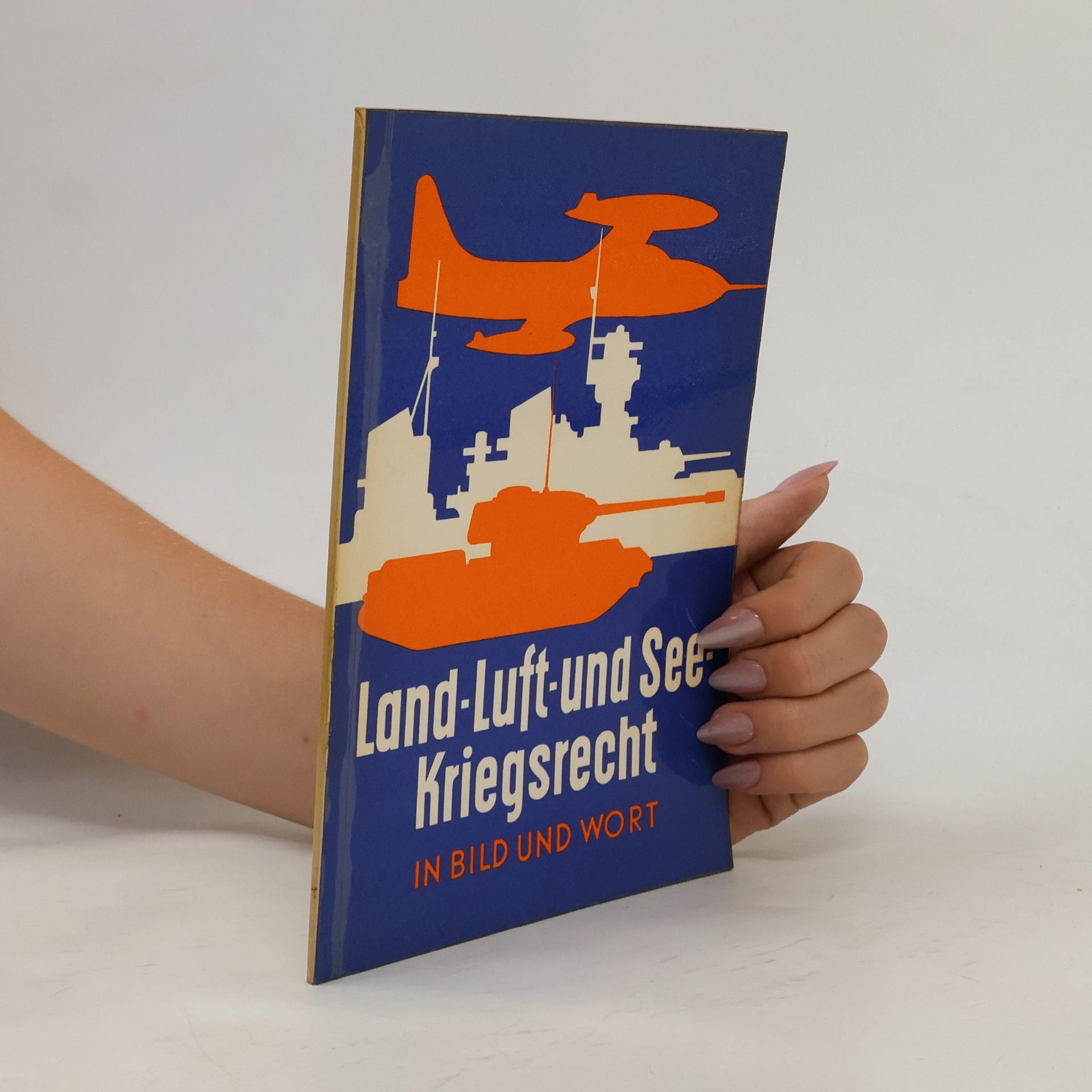 Kolektiv autorů Land-Luft-und See Kriegsrecht in Bild und Wort