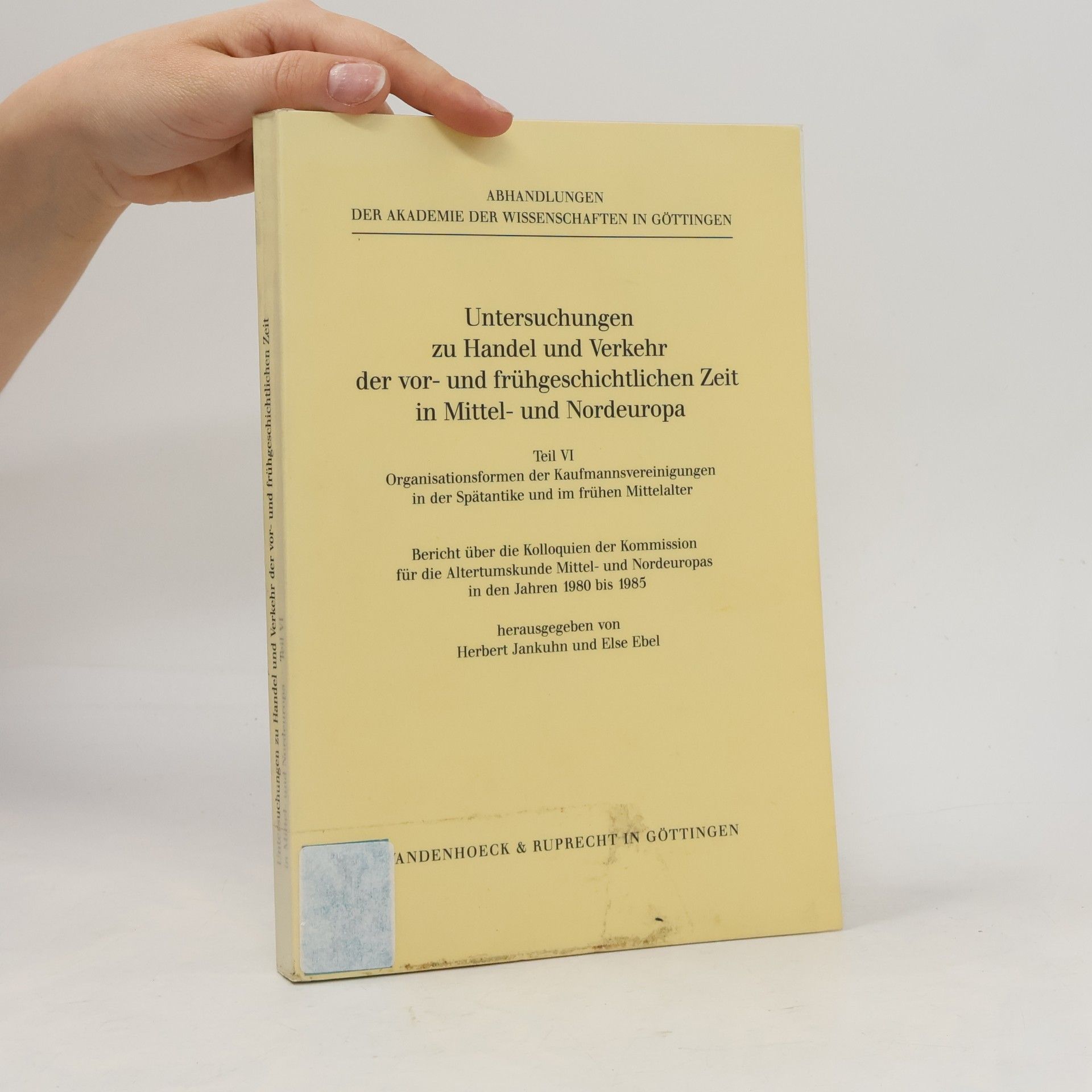 Else Ebel Untersuchungen zu Handel und Verkehr der vor- und frühgeschichtlichen Zeit in Mittel- und Nordeuropa - 6: Organisationsformen der Kaufmannsvereinigungen in der Spätantike und im frühen Mittelalter