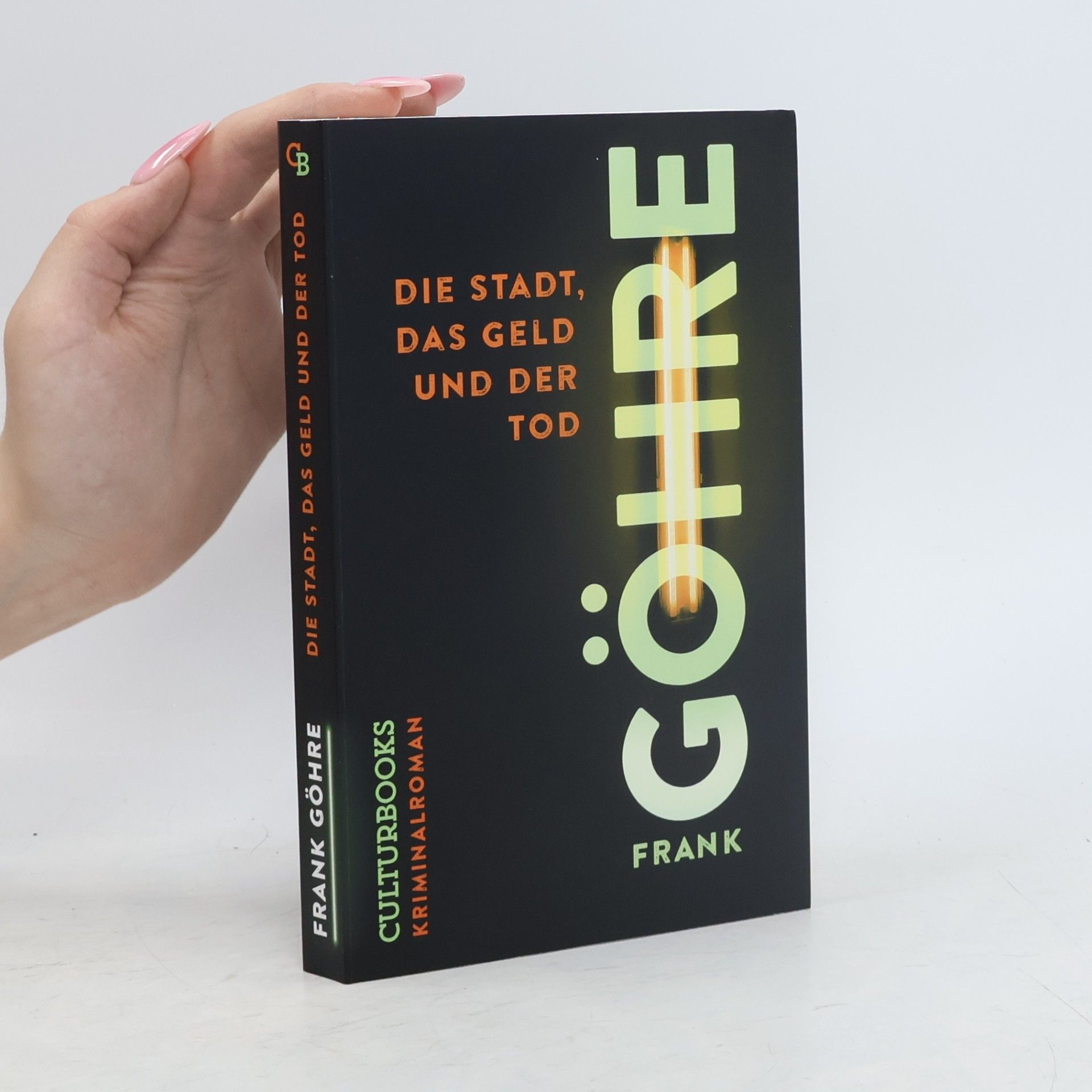 Frank Göhre Die Stadt, das Geld und der Tod