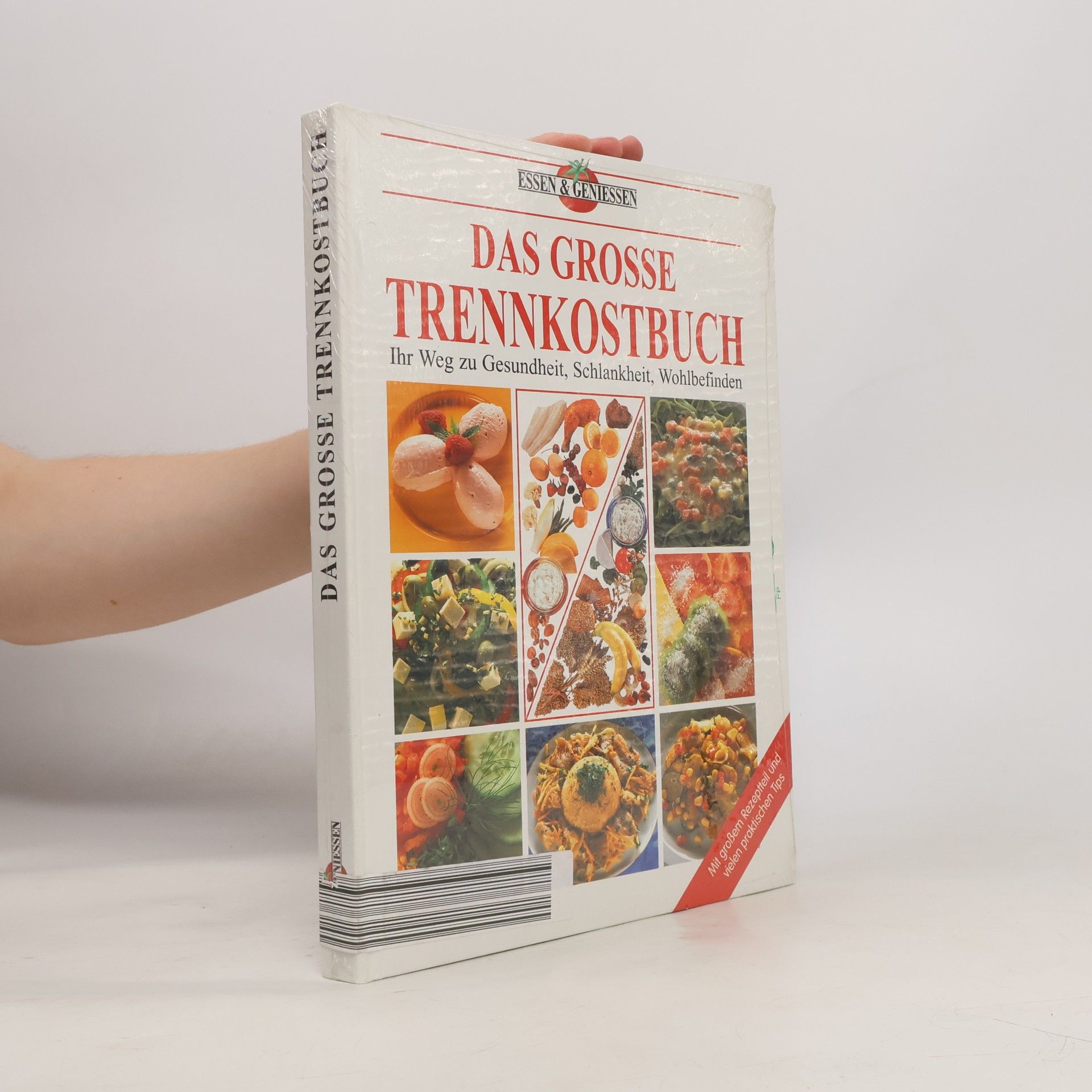 Various authors Das Grosse Trennkostbuch. Ihr Weg zu Gesundheit, Schlankheit, Wohlbefinden