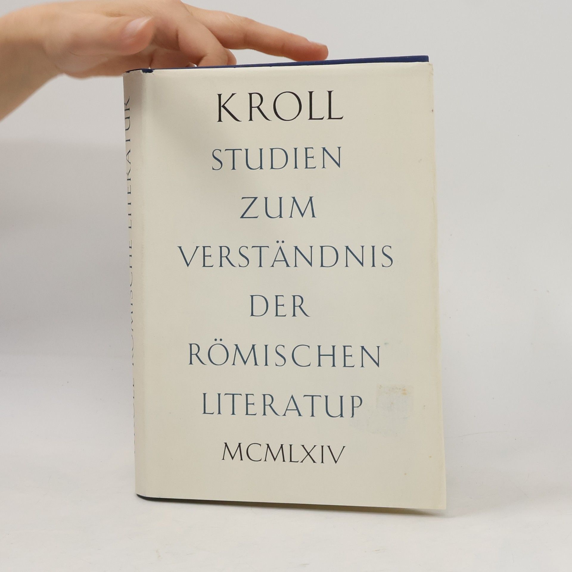 Wilhelm Kroll Studien zum Verständnis der römischen Literatur