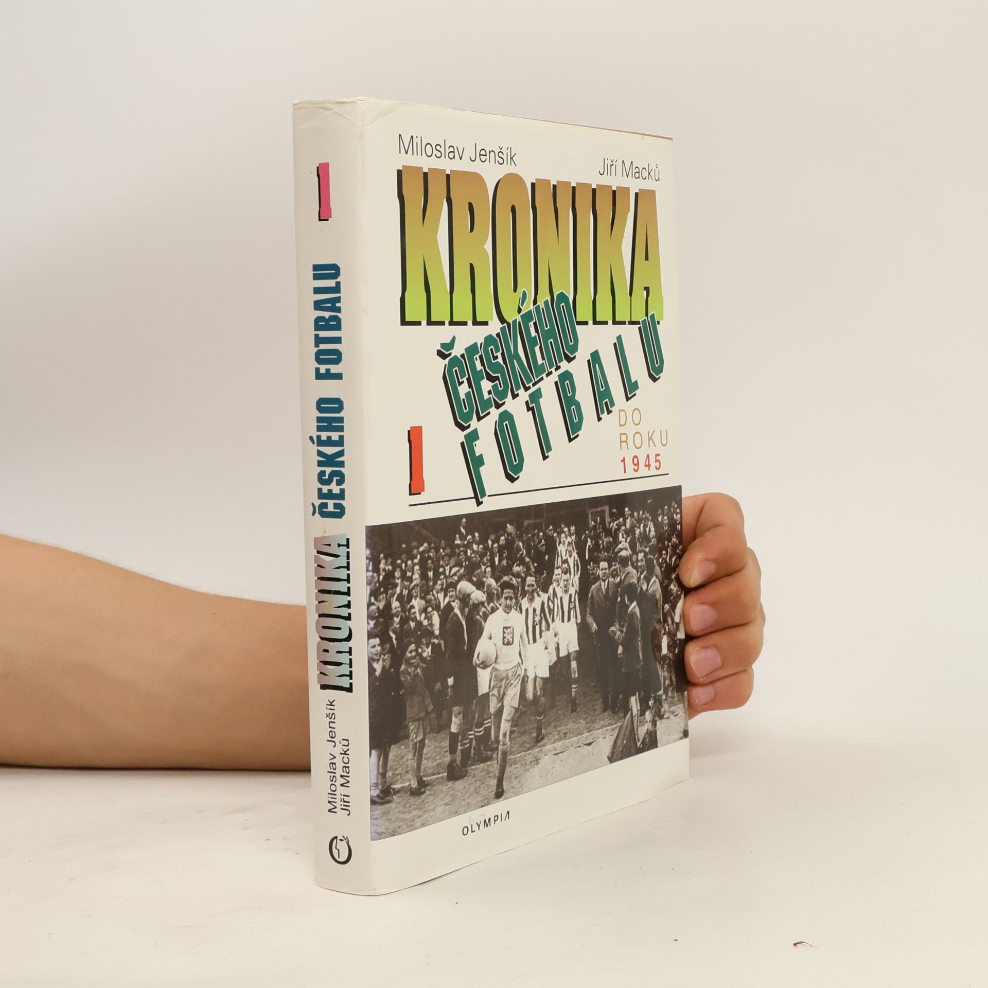 Miloslav Jenšík Kronika českého fotbalu. Díl 1. Do roku 1945