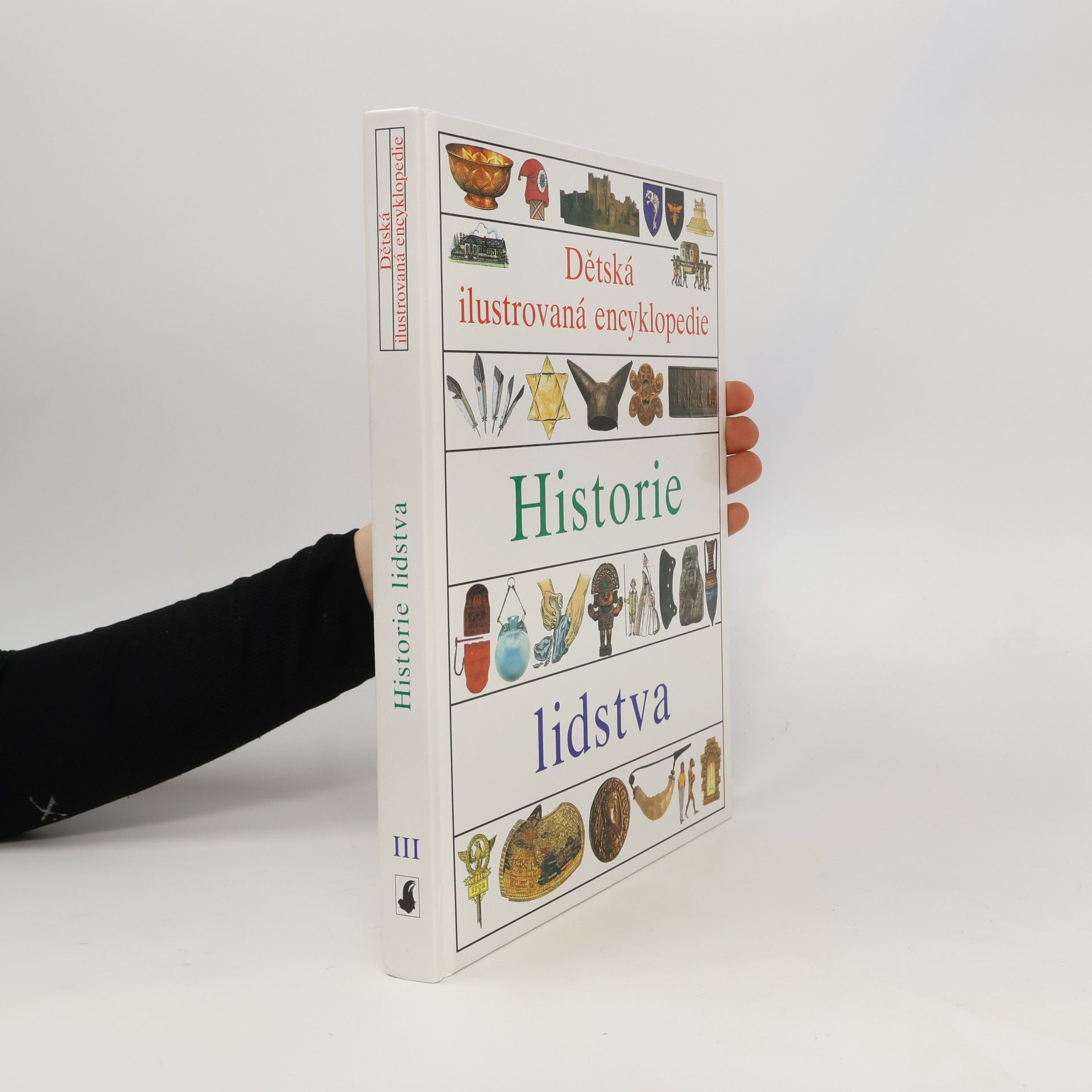 Collectif d'auteurs Dětská ilustrovaná encyklopedie. III, Historie lidstva