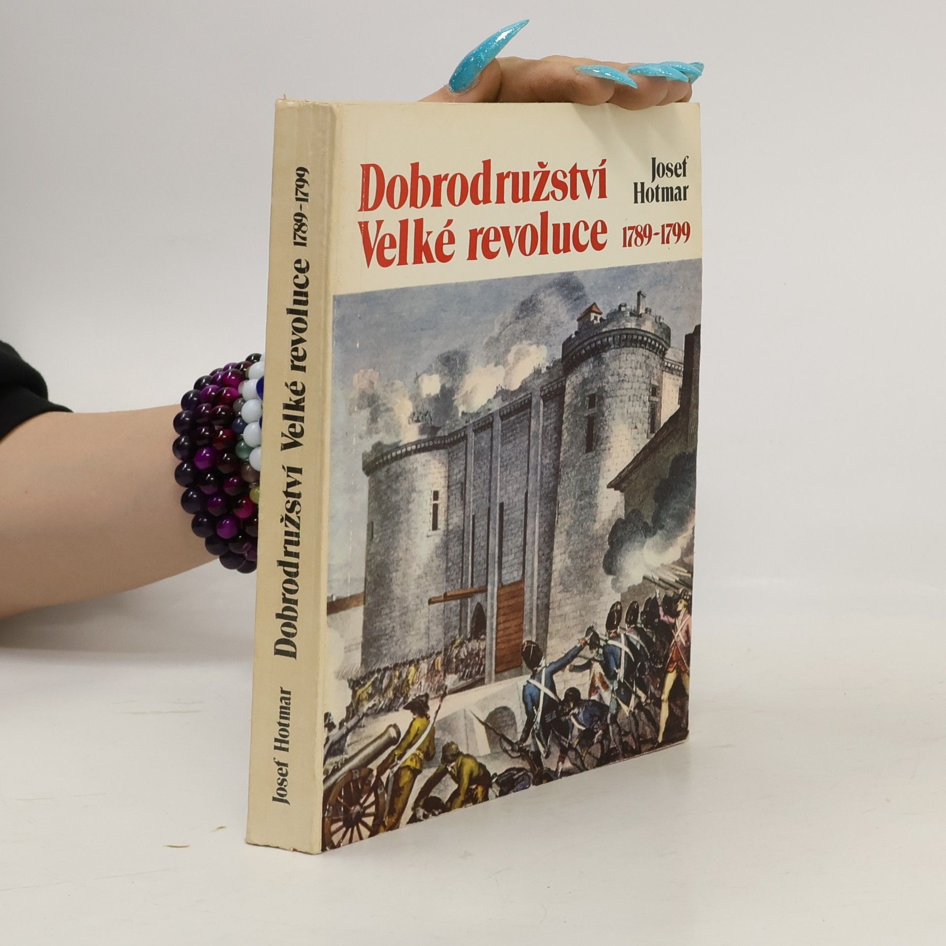Josef Hotmar Dobrodružství Velké revoluce 1789-1799
