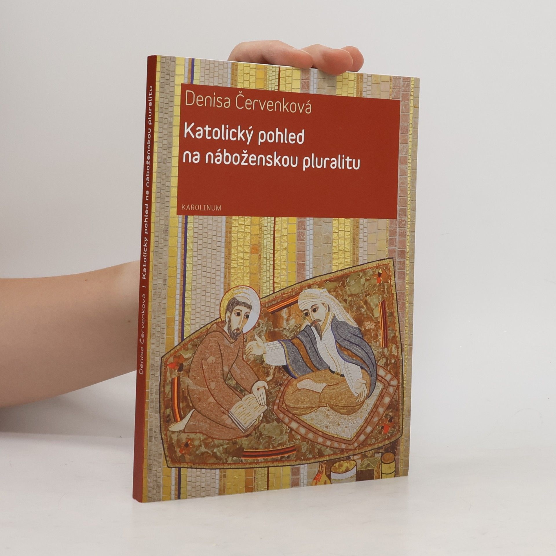 Denisa Červenková Katolický pohled na náboženskou pluralitu