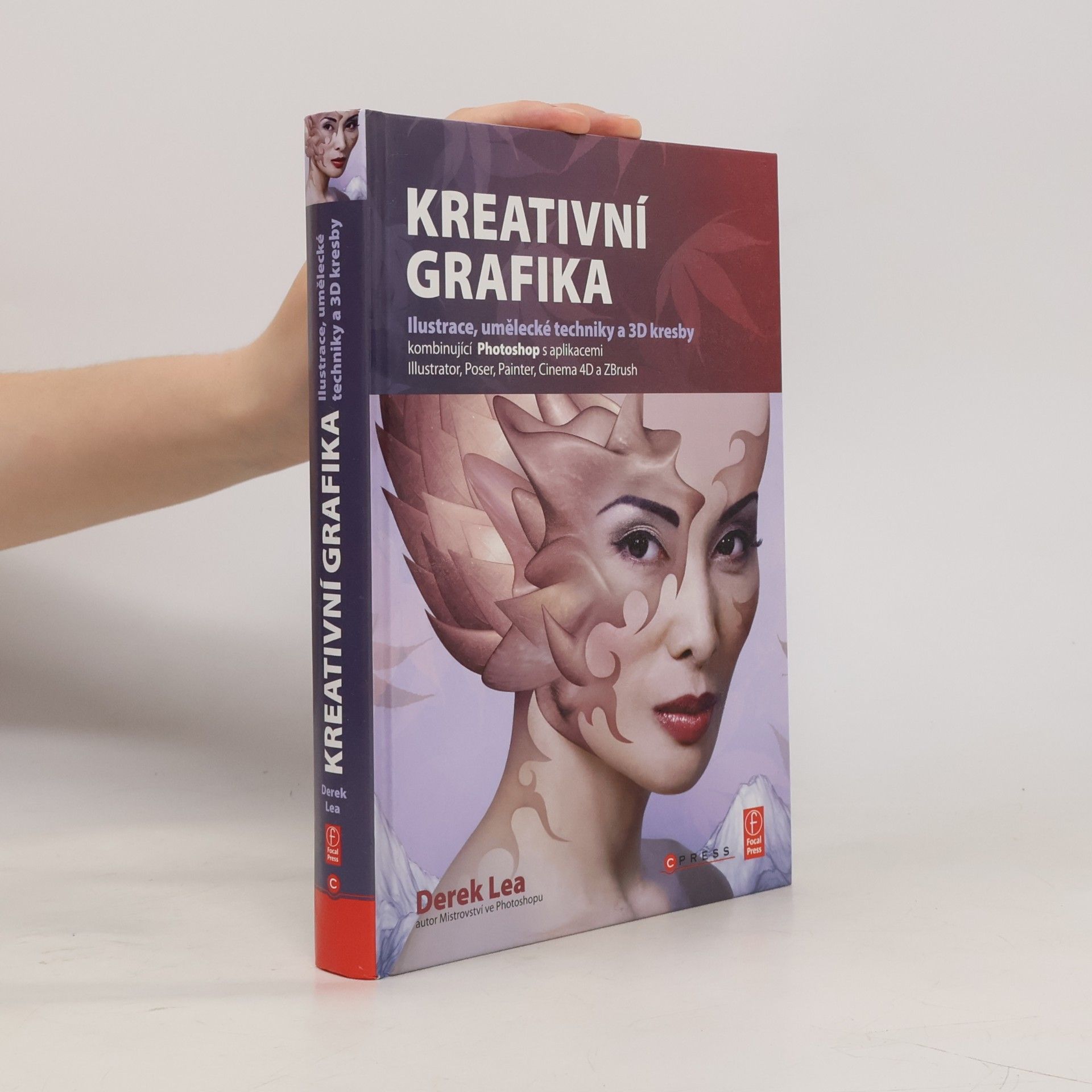 Derek Lea Kreativní grafika: Ilustrace, umělecké techniky a 3D kresby