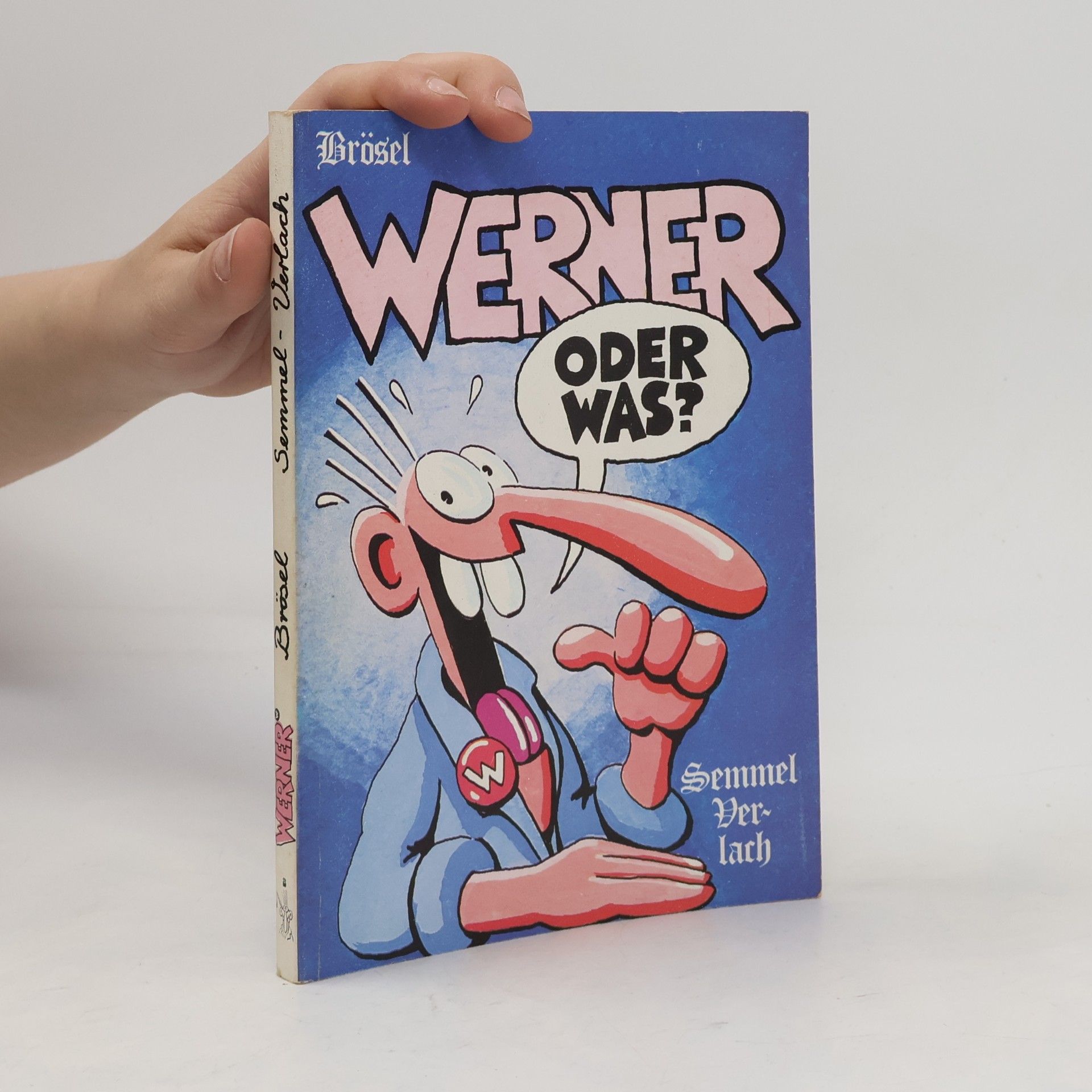Brösel Werner, oder was?