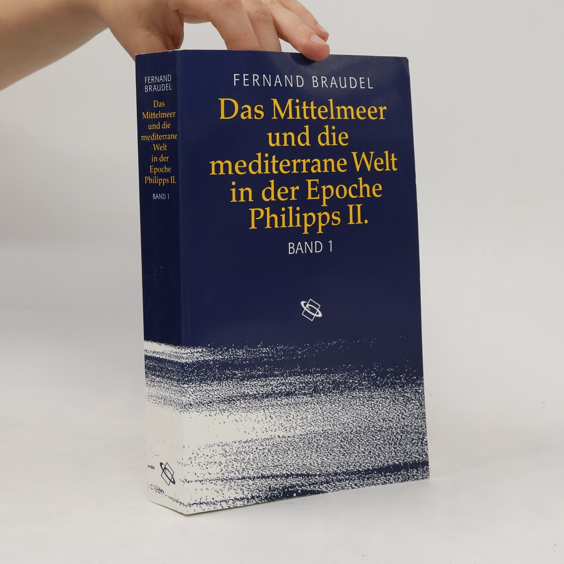Fernand Braudel Das Mittelmeer und die mediterrane Welt in der Epoche Phillip II. 1