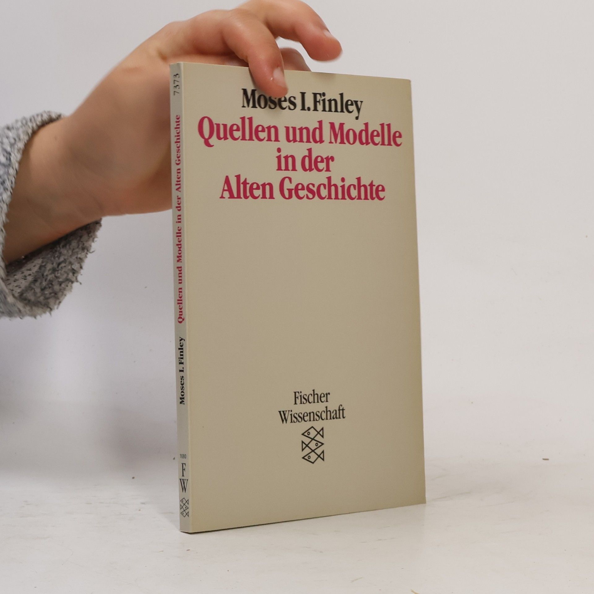 Moses I. Finley Quellen und Modelle in der Alten Geschichte
