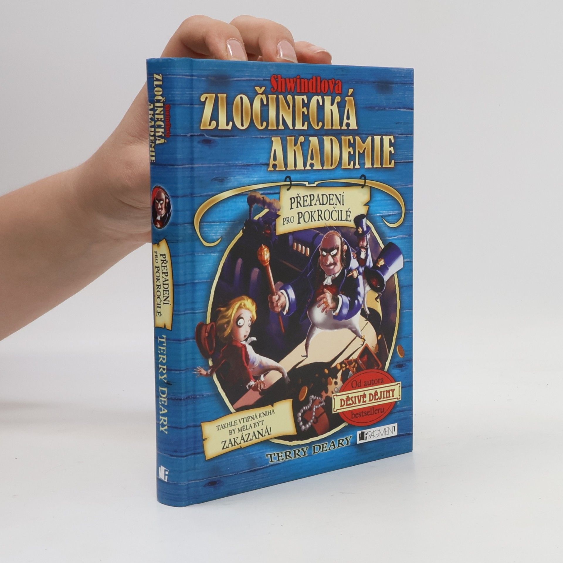 Terry Deary Shwindlova zločinecká akademie. Přepadení pro pokročilé
