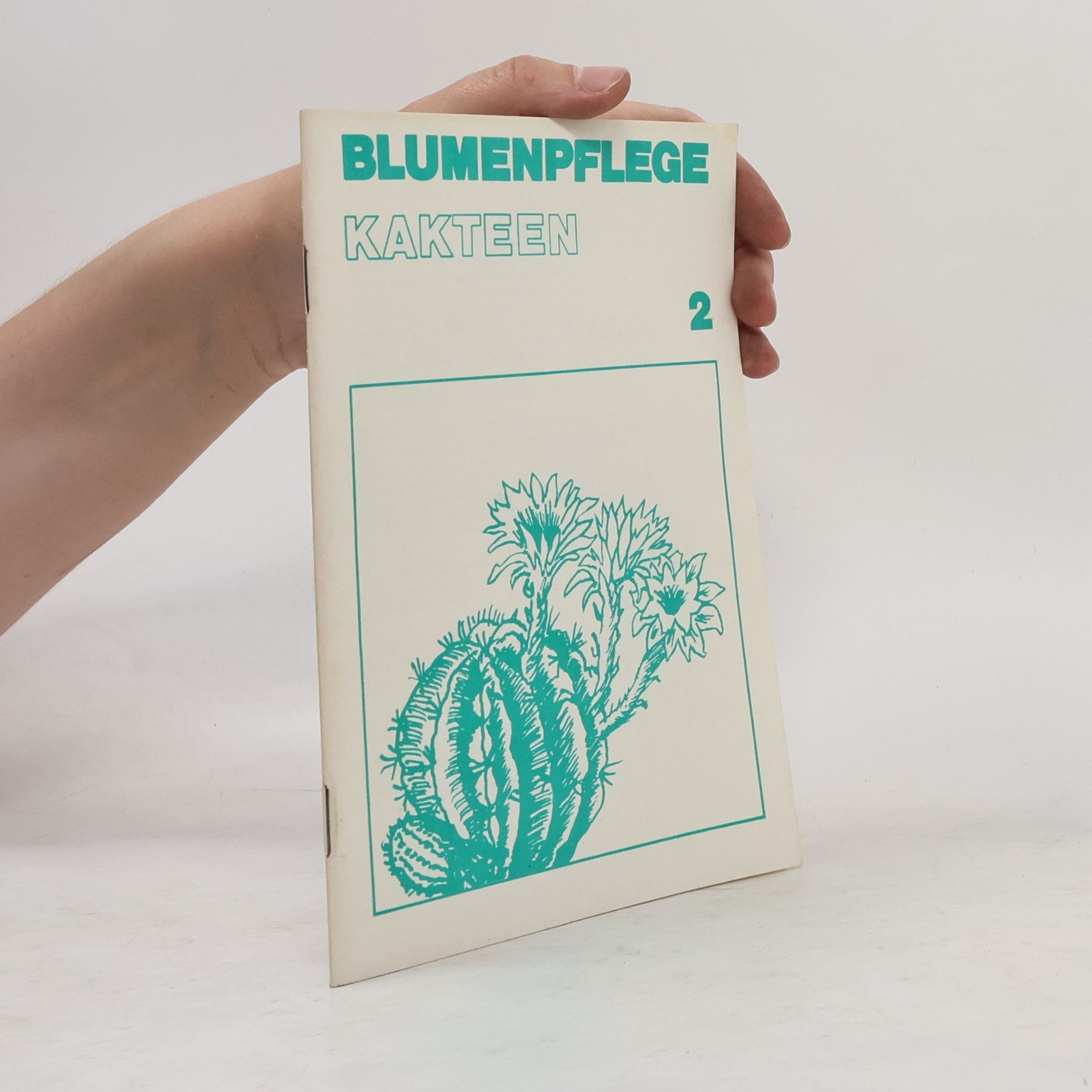 Autorenkollektiv Blumenpflege 2. Kakteen