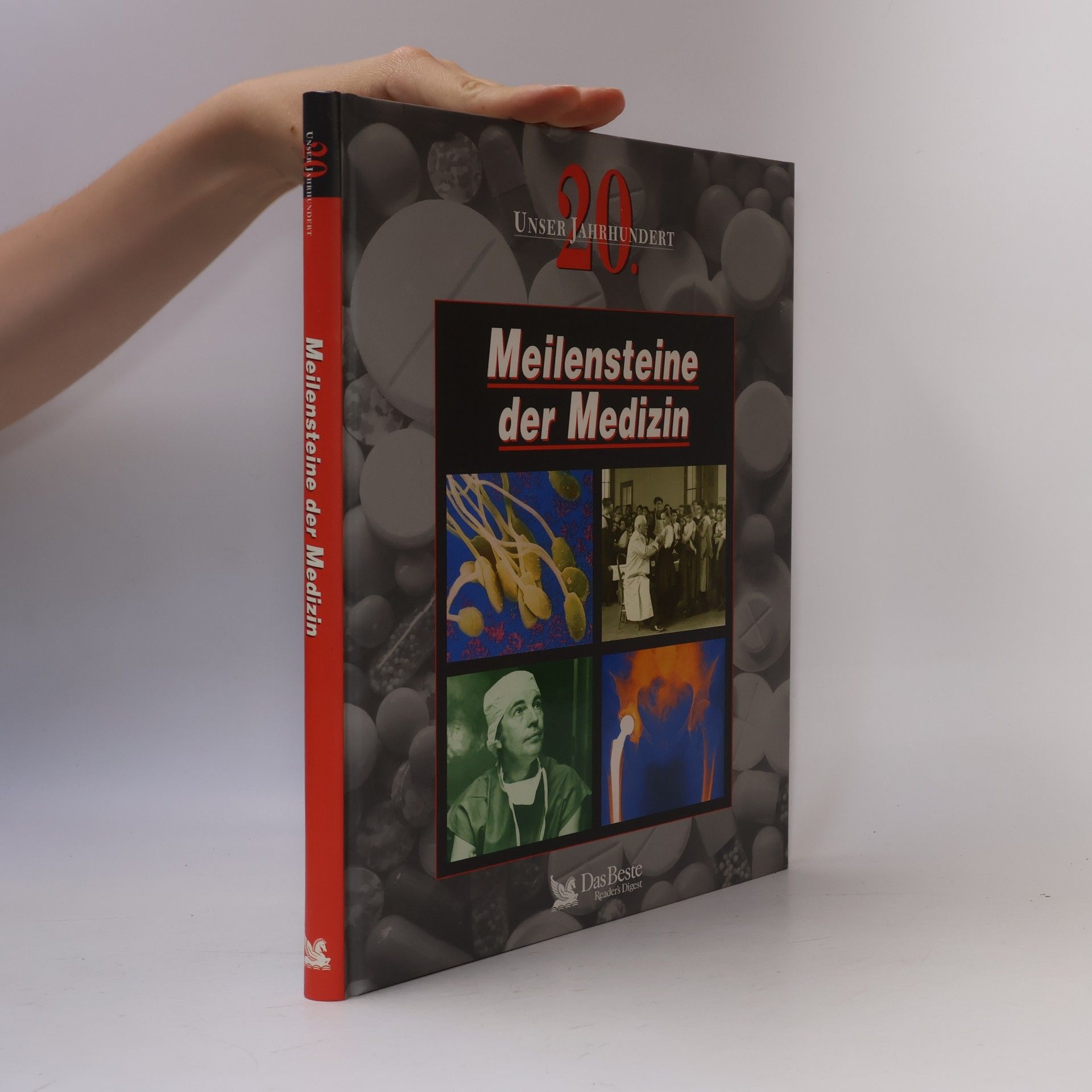 Autorenkollektiv Meilensteine der Medizin : unser 20. Jahrhundert