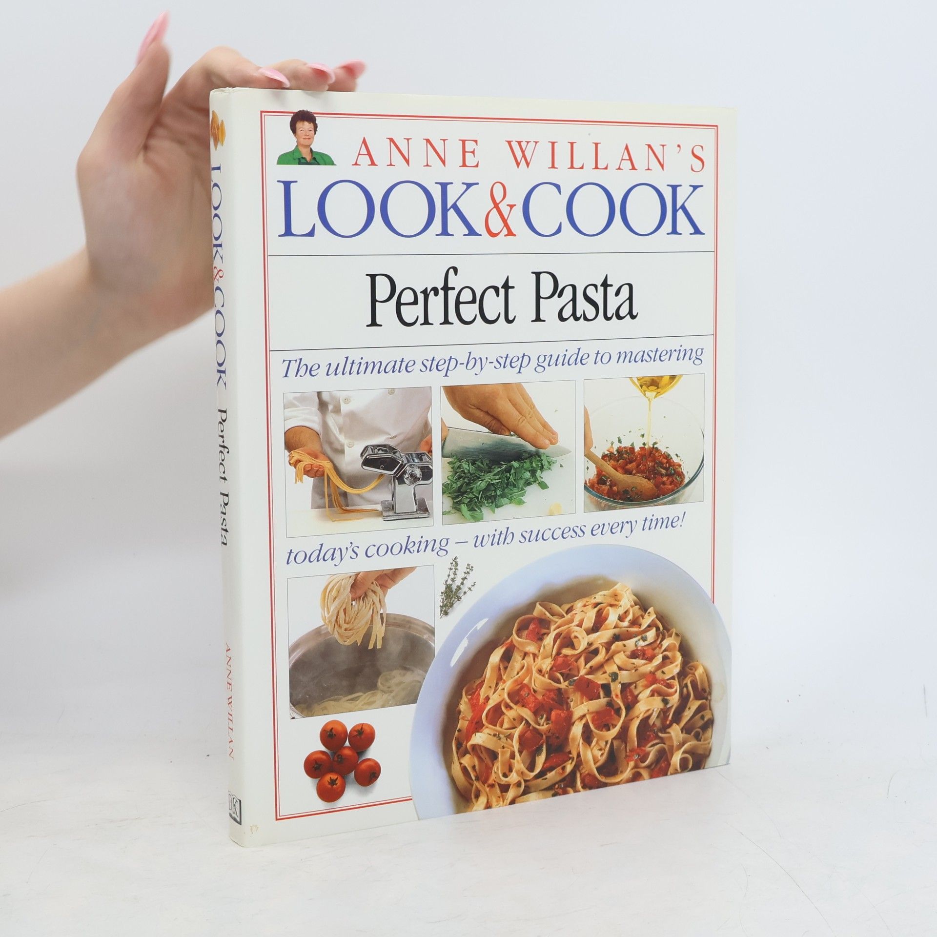 Anne Willan Look & Cook: Perfect Pasta
