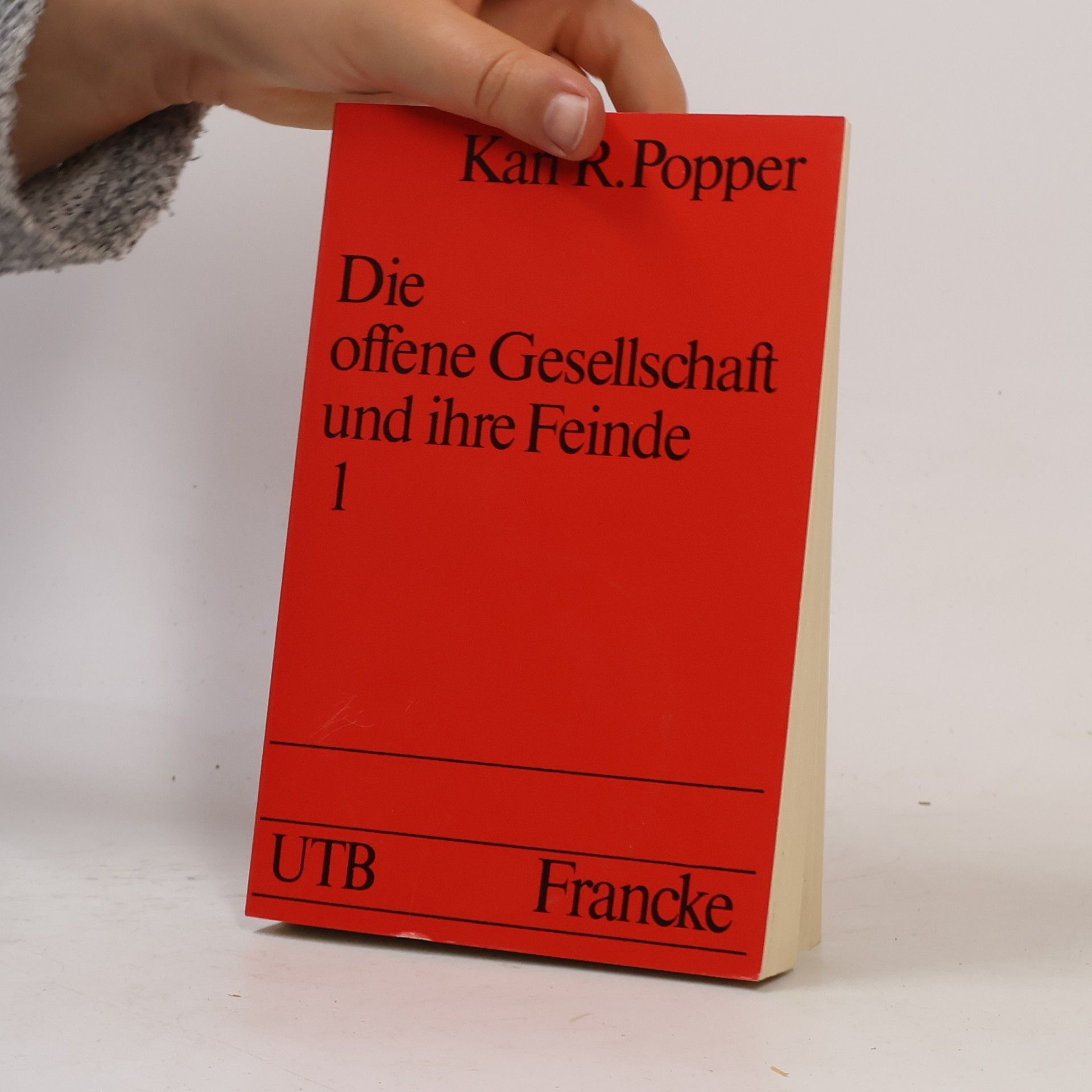 Karl R. Popper Die offene Gesellschaft und ihre Feinde 1