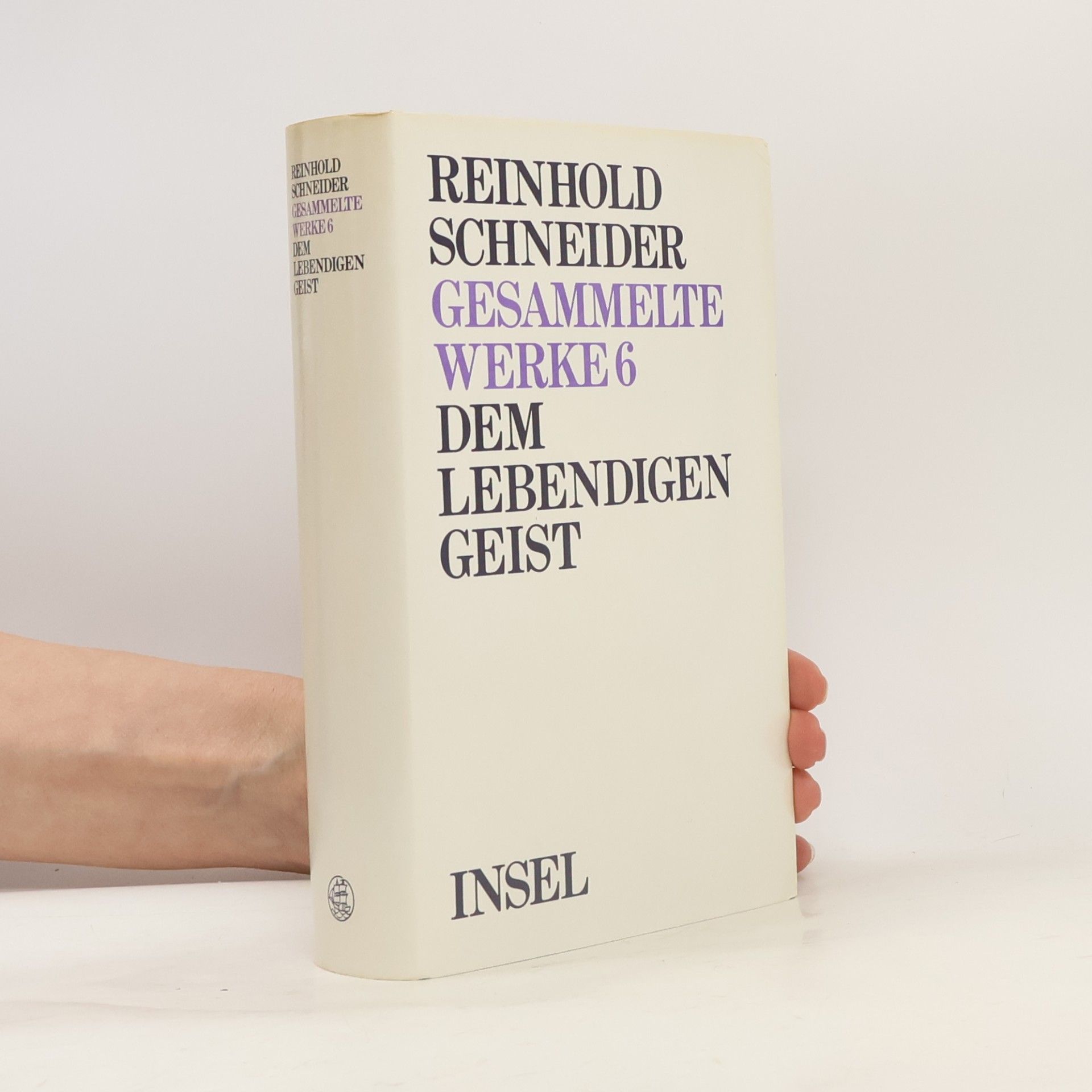 Reinhold Schneider Gesammelte Werke - 6: Dem lebendigen Geist