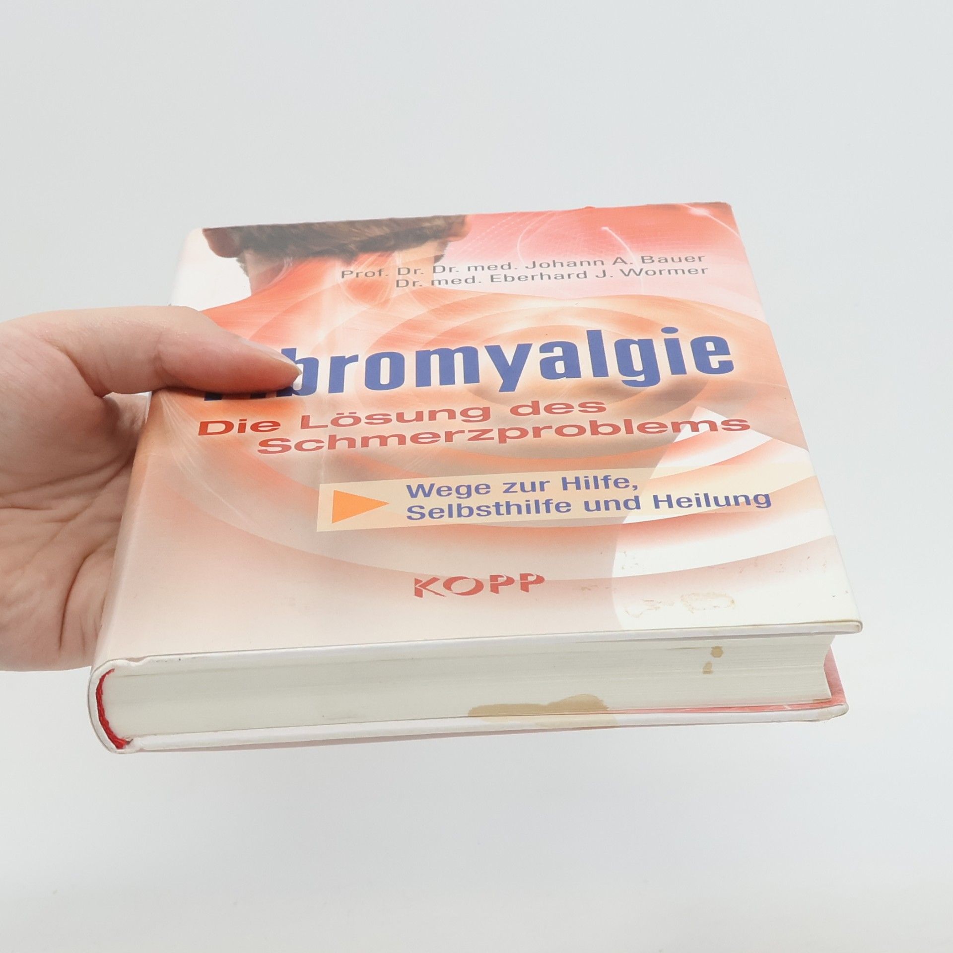 Johann A. Bauer Fibromyalgie - die Lösung des Schmerzproblems