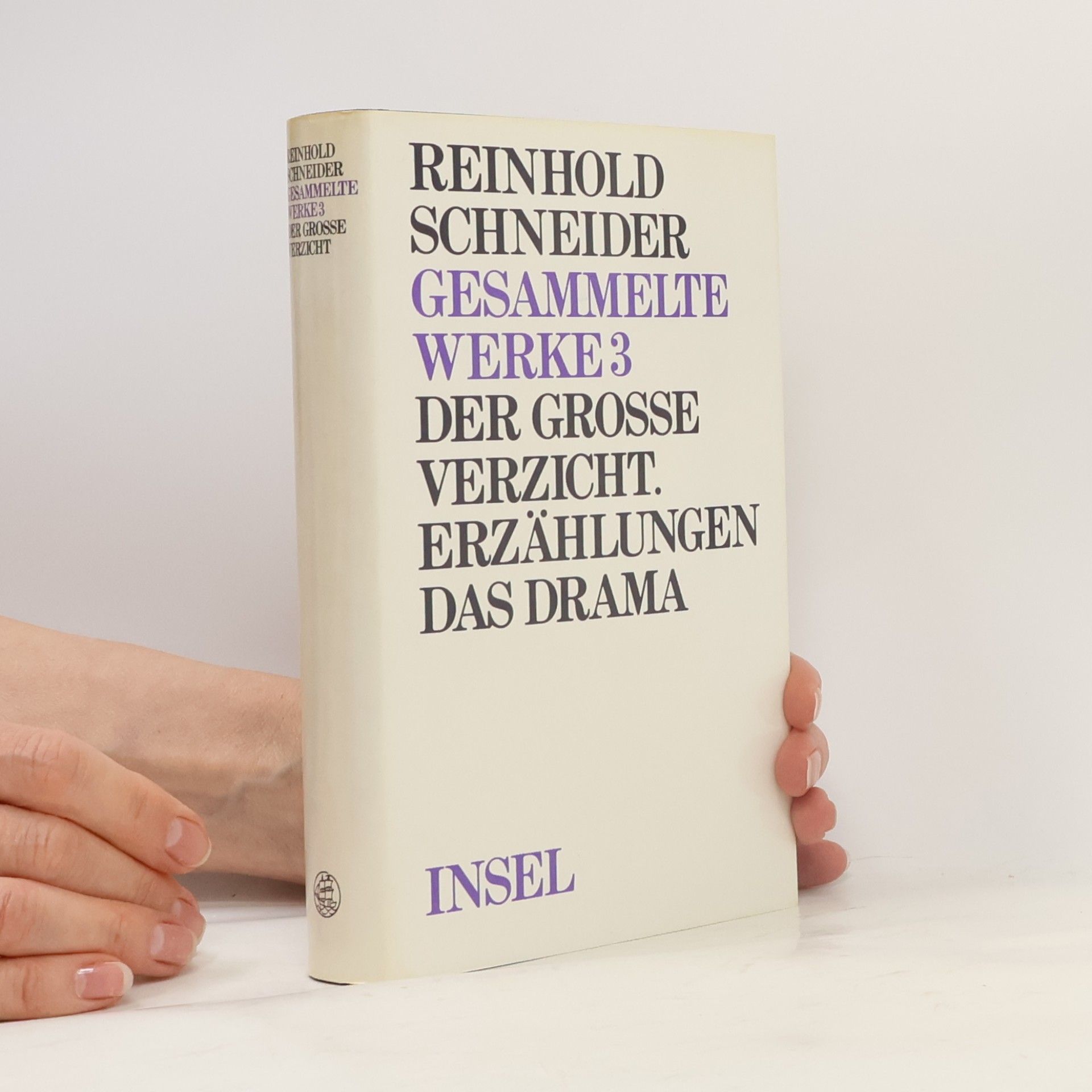 Reinhold Schneider Gesammelte Werke - 3: Der grosse Verzicht