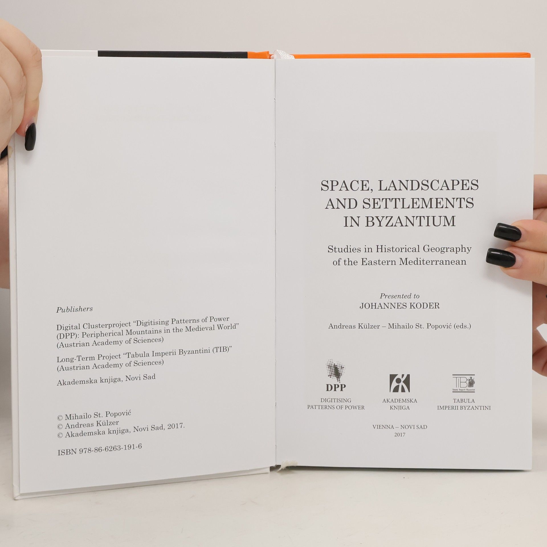 Johannes Koder Studies in Historical Geography and Cultural Heritage - 1: Space, Landscapes, and Settlements in Byzantium