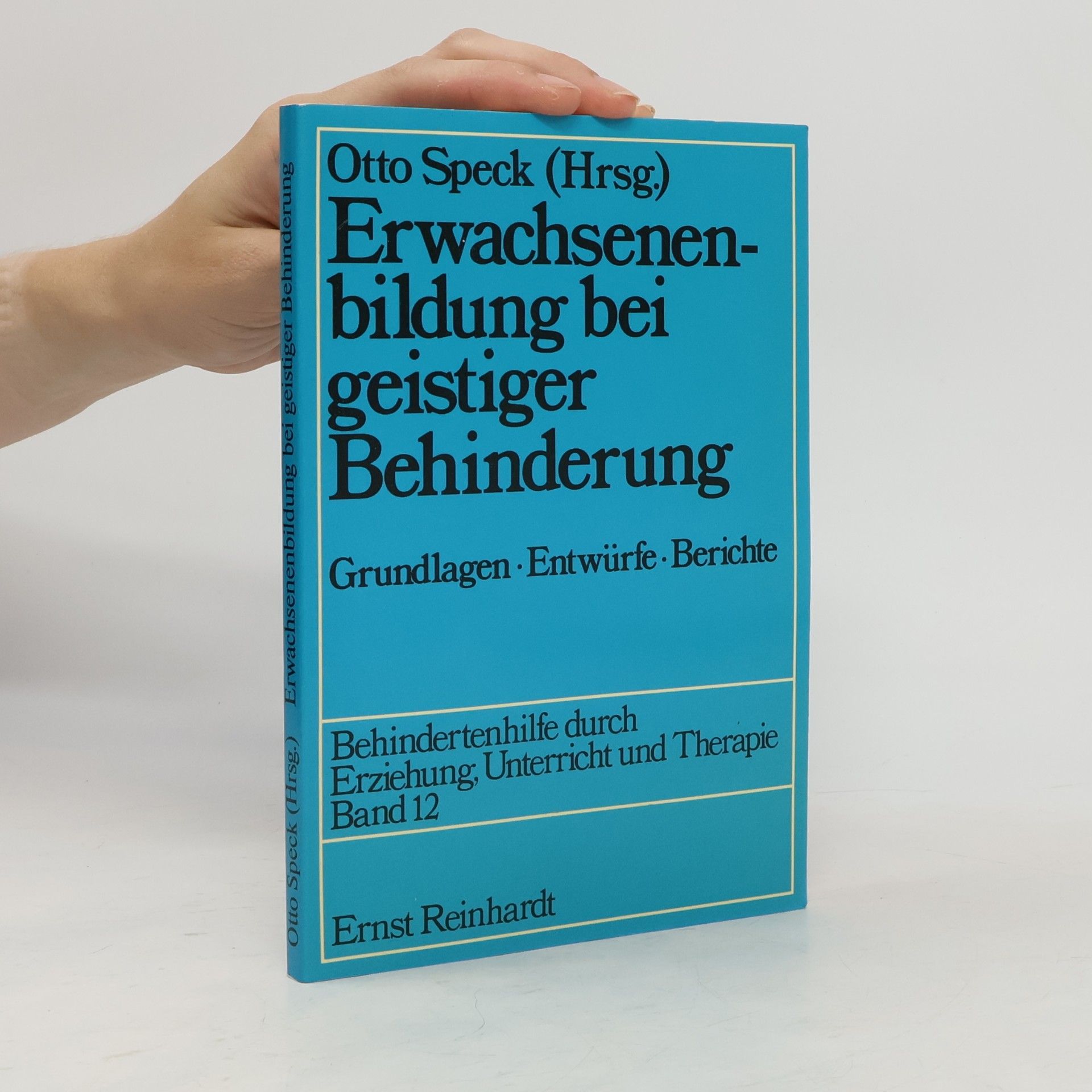 Otto Speck Behindertenhilfe durch Erziehung, Unterricht und Therapie - 12: Erwachsenenbildung bei geistiger Behinderung