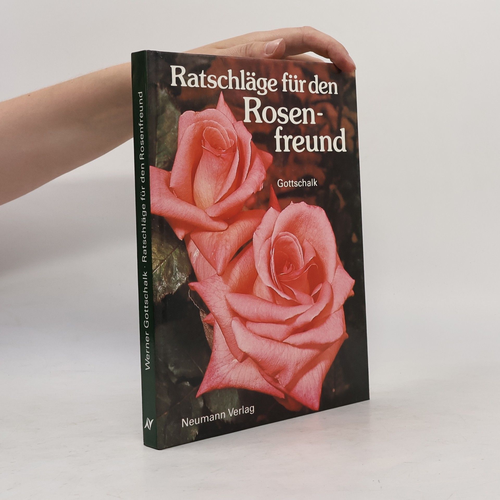 Werner Gottschalk Ratschläge für den Rosenfreund